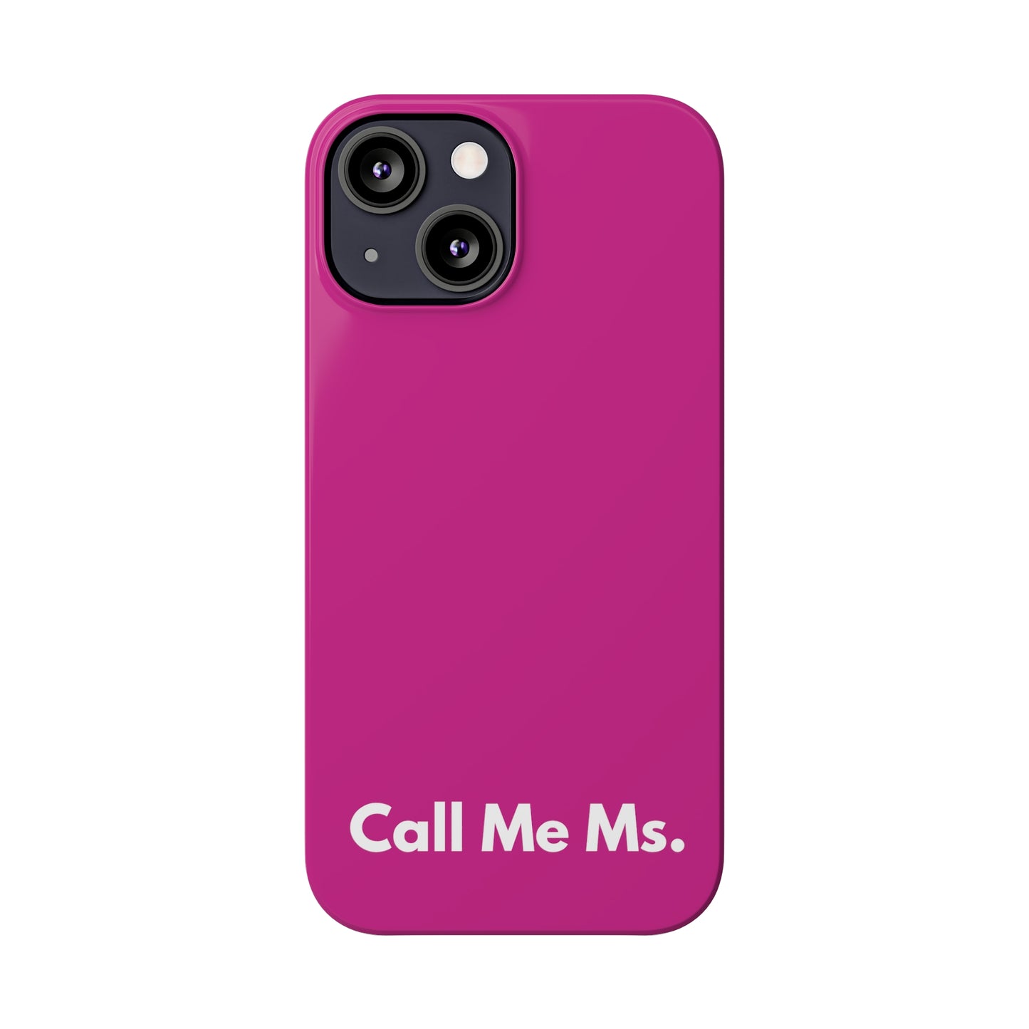 Call Me Ms. Slim iPhone Case