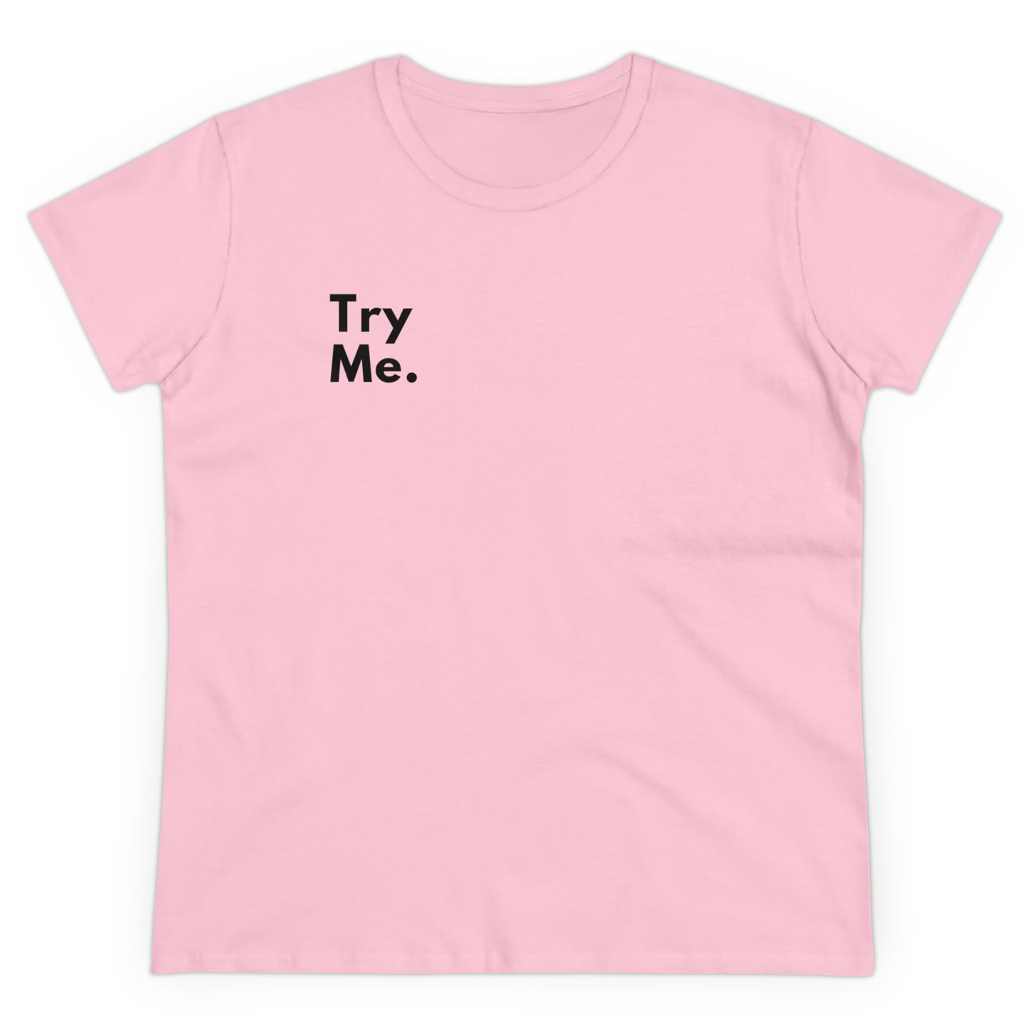Try Me Women's Midweight Cotton Tshirt