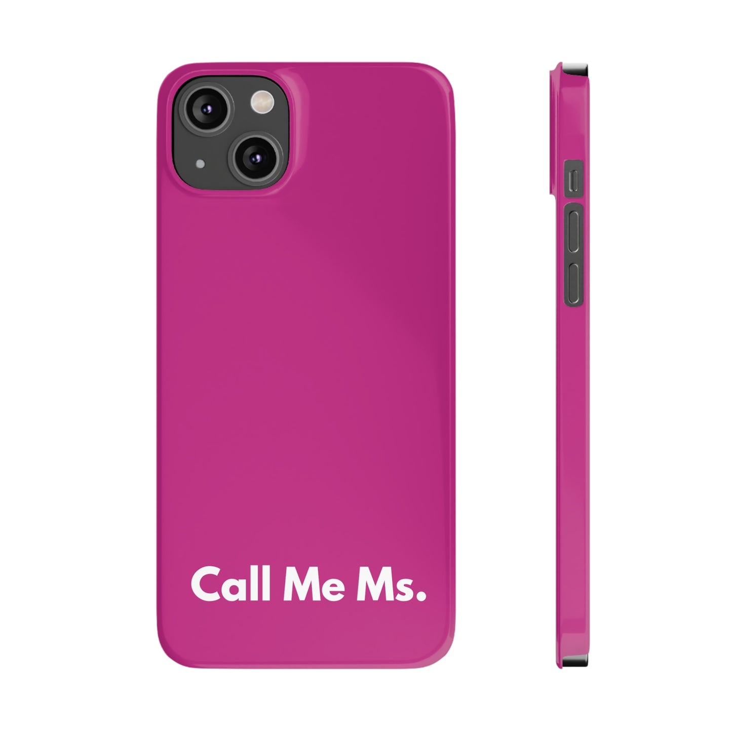 Call Me Ms. Slim iPhone Case