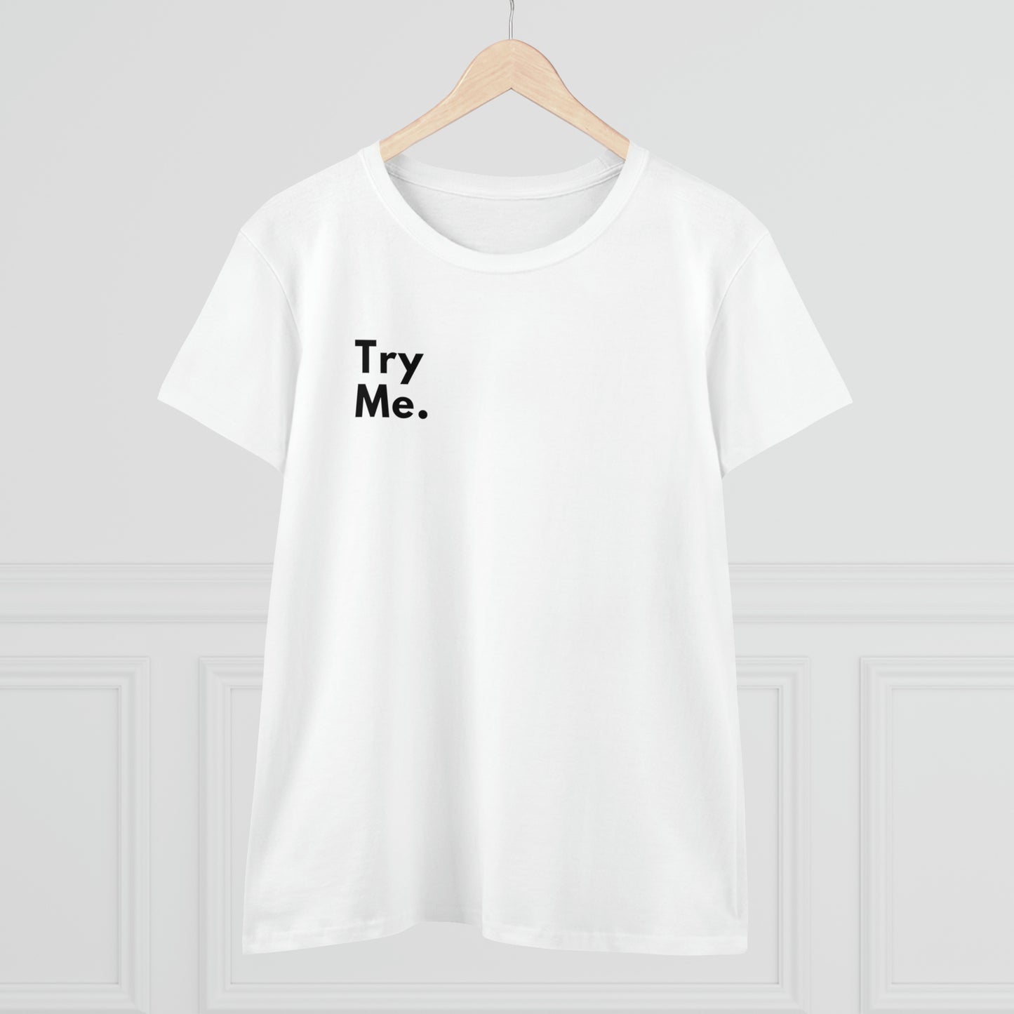 Try Me Women's Midweight Cotton Tshirt