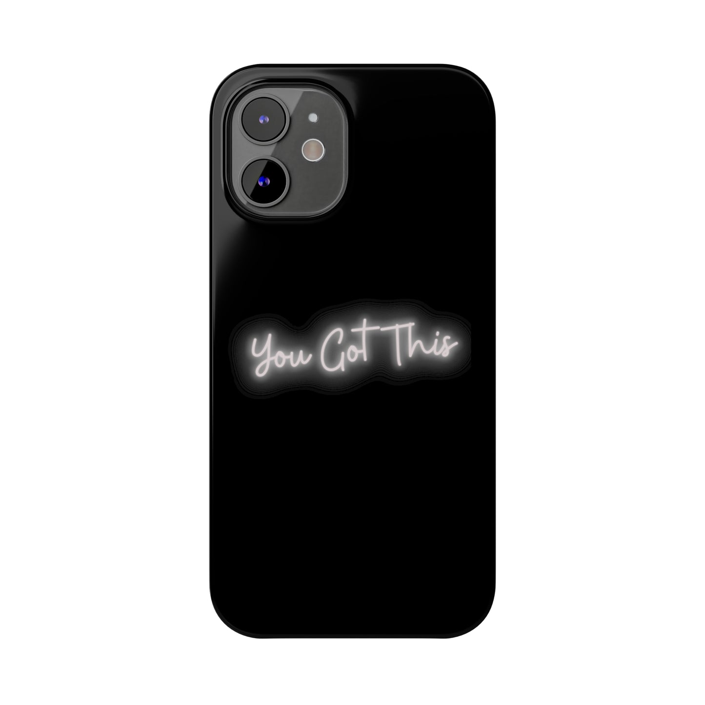 You Got This Slim iPhone Case