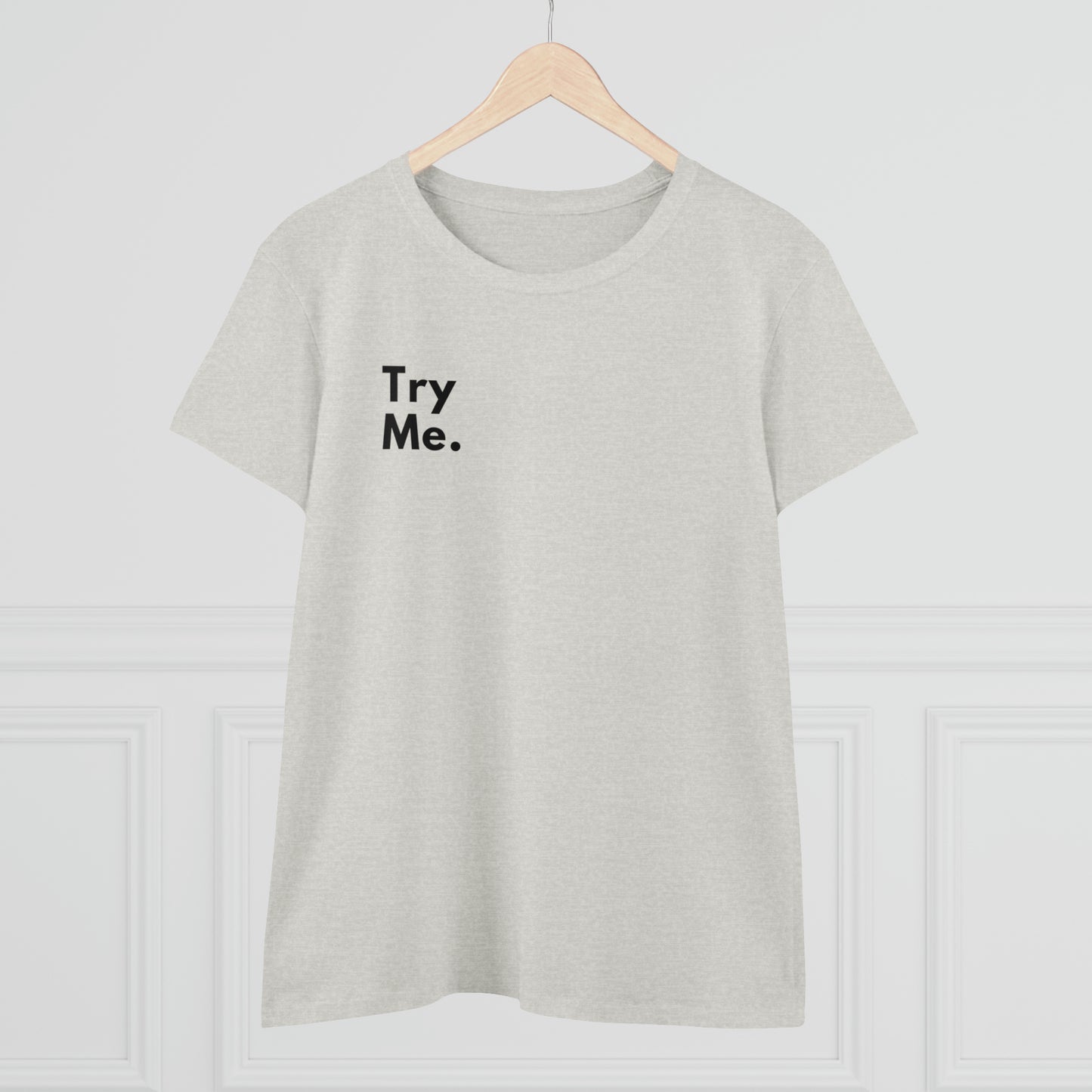Try Me Women's Midweight Cotton Tshirt