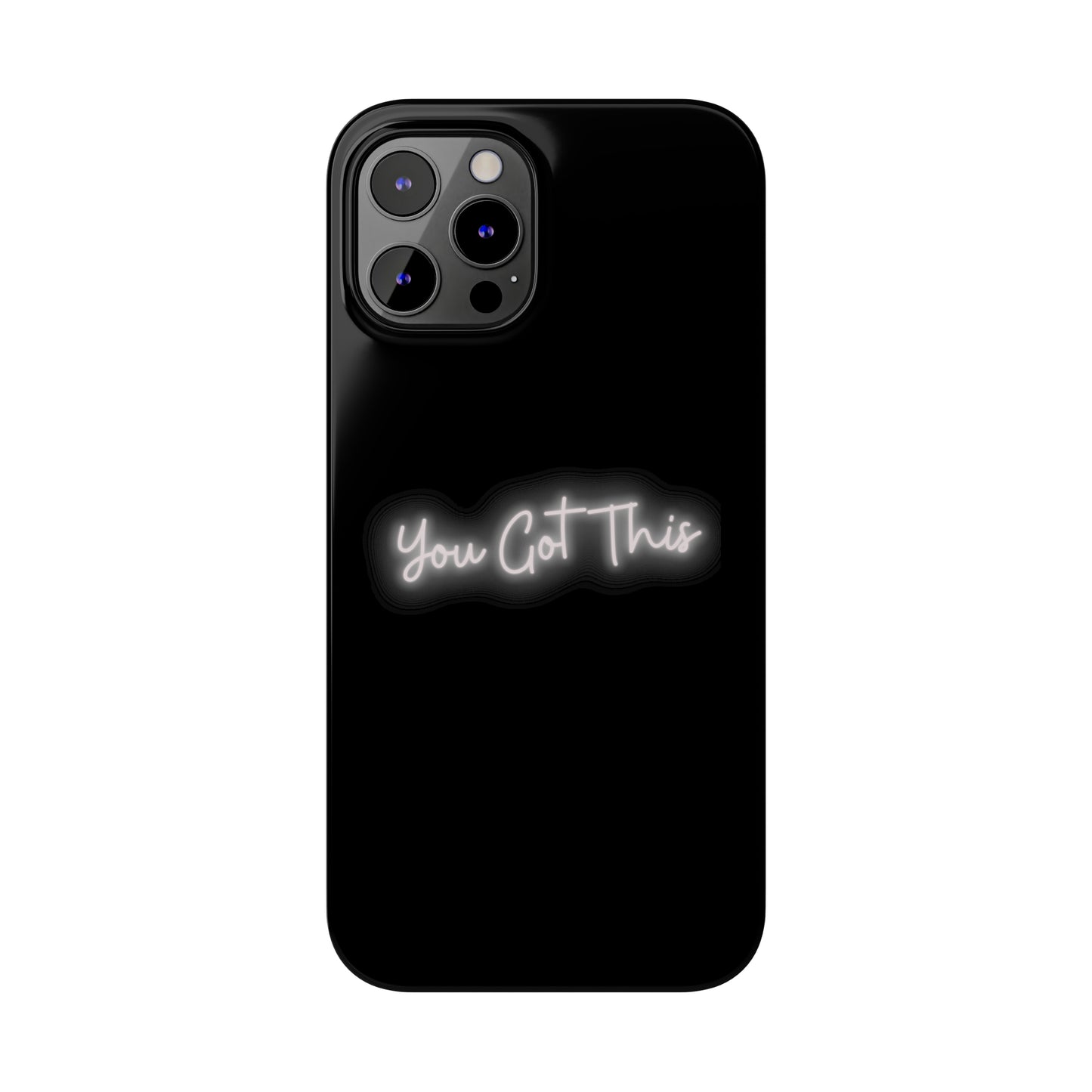 You Got This Slim iPhone Case