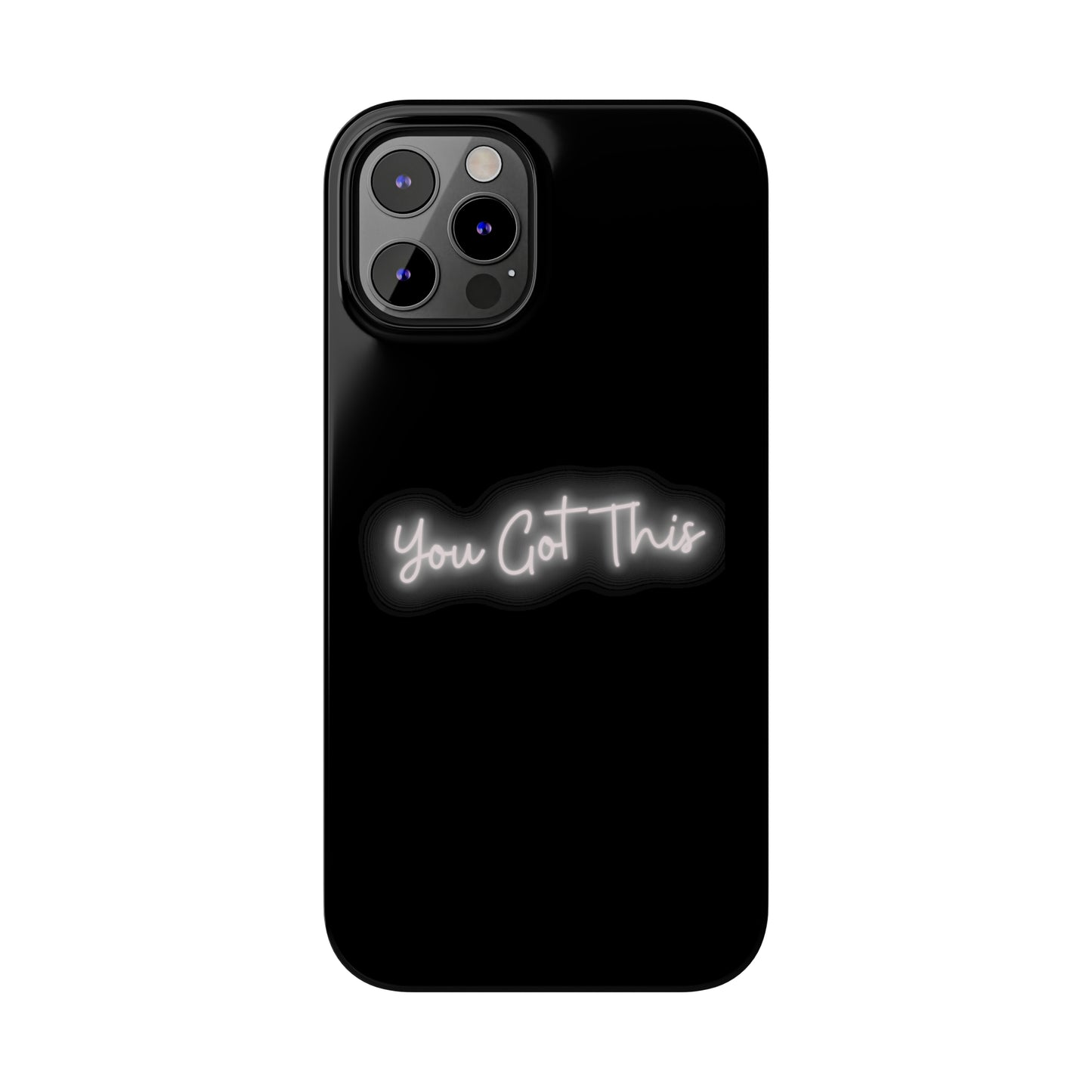 You Got This Slim iPhone Case