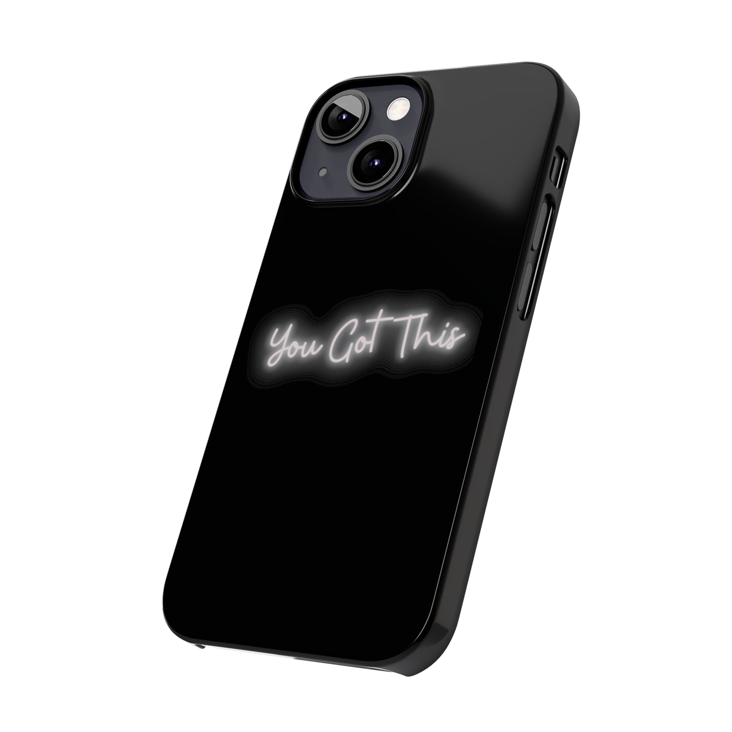 You Got This Slim iPhone Case