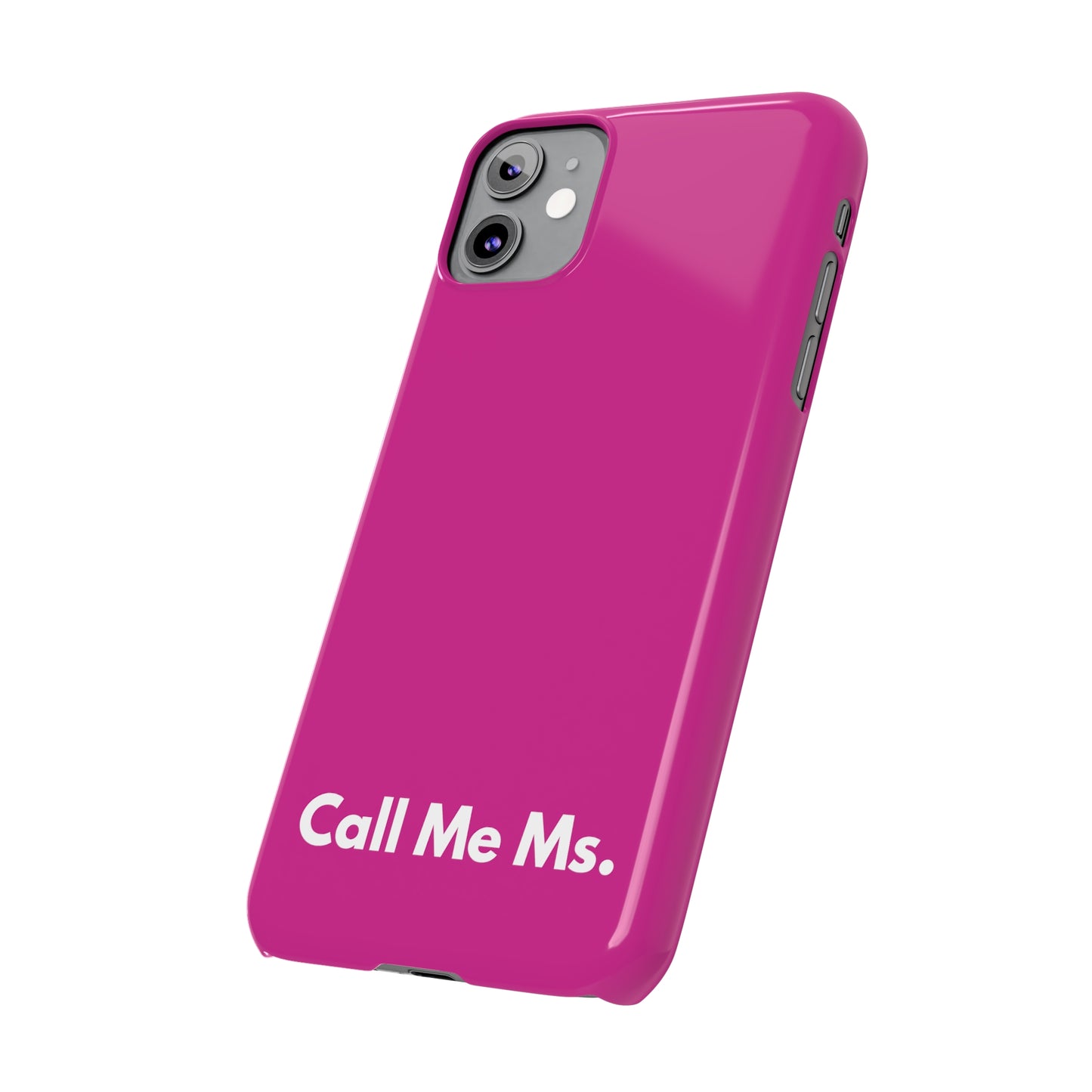 Call Me Ms. Slim iPhone Case