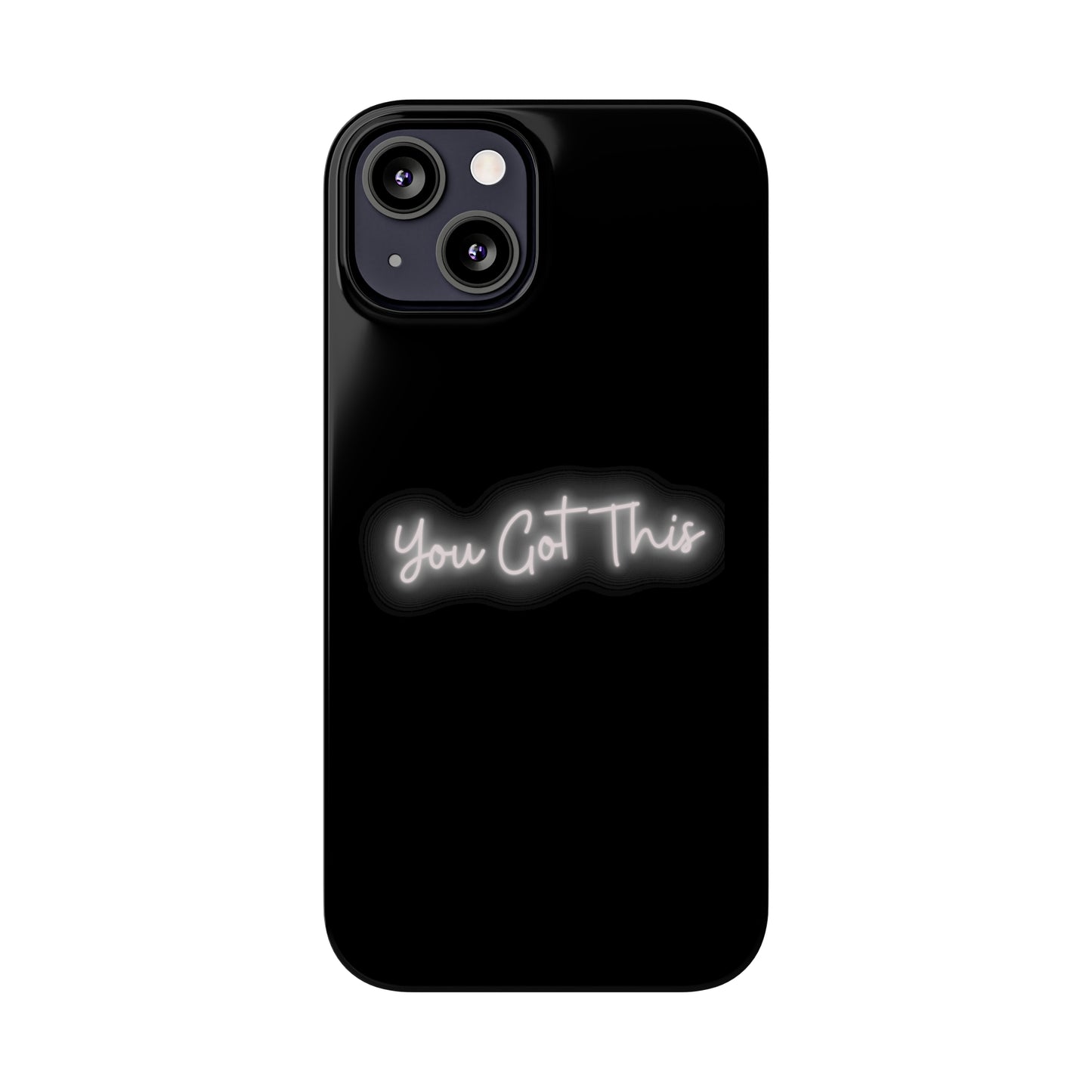 You Got This Slim iPhone Case