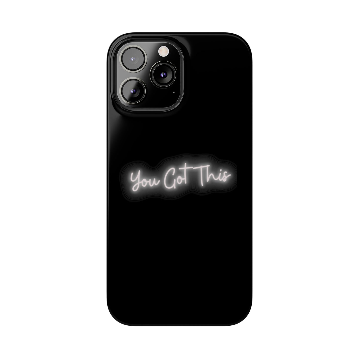 You Got This Slim iPhone Case