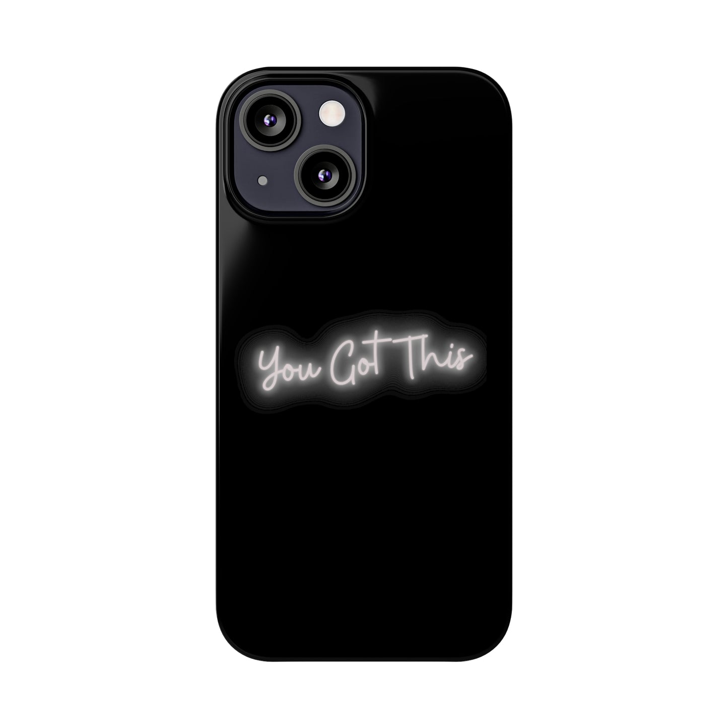 You Got This Slim iPhone Case