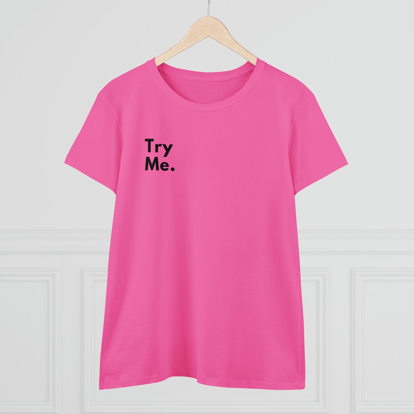 Try Me Women's Midweight Cotton Tshirt