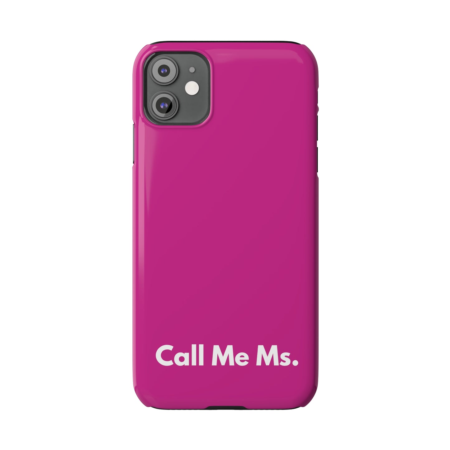 Call Me Ms. Slim iPhone Case