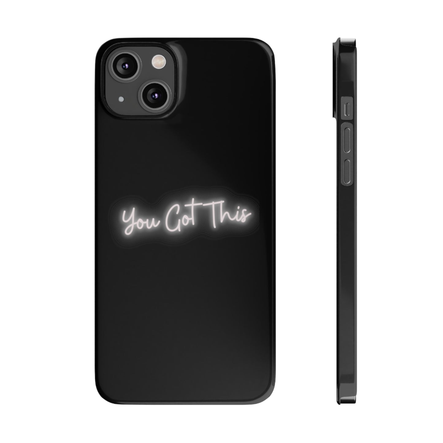 You Got This Slim iPhone Case
