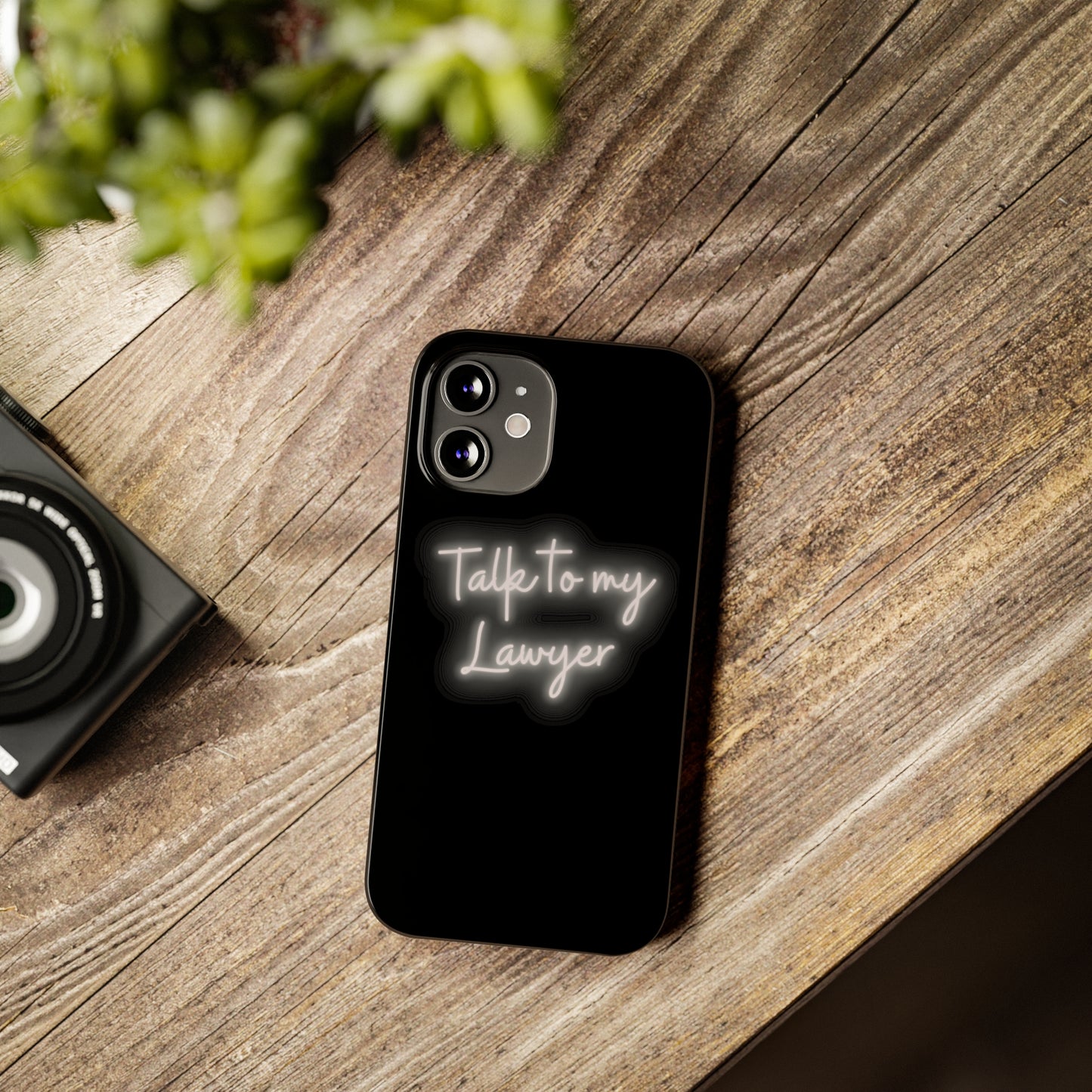 Talk To My Lawyer Slim iphone Case