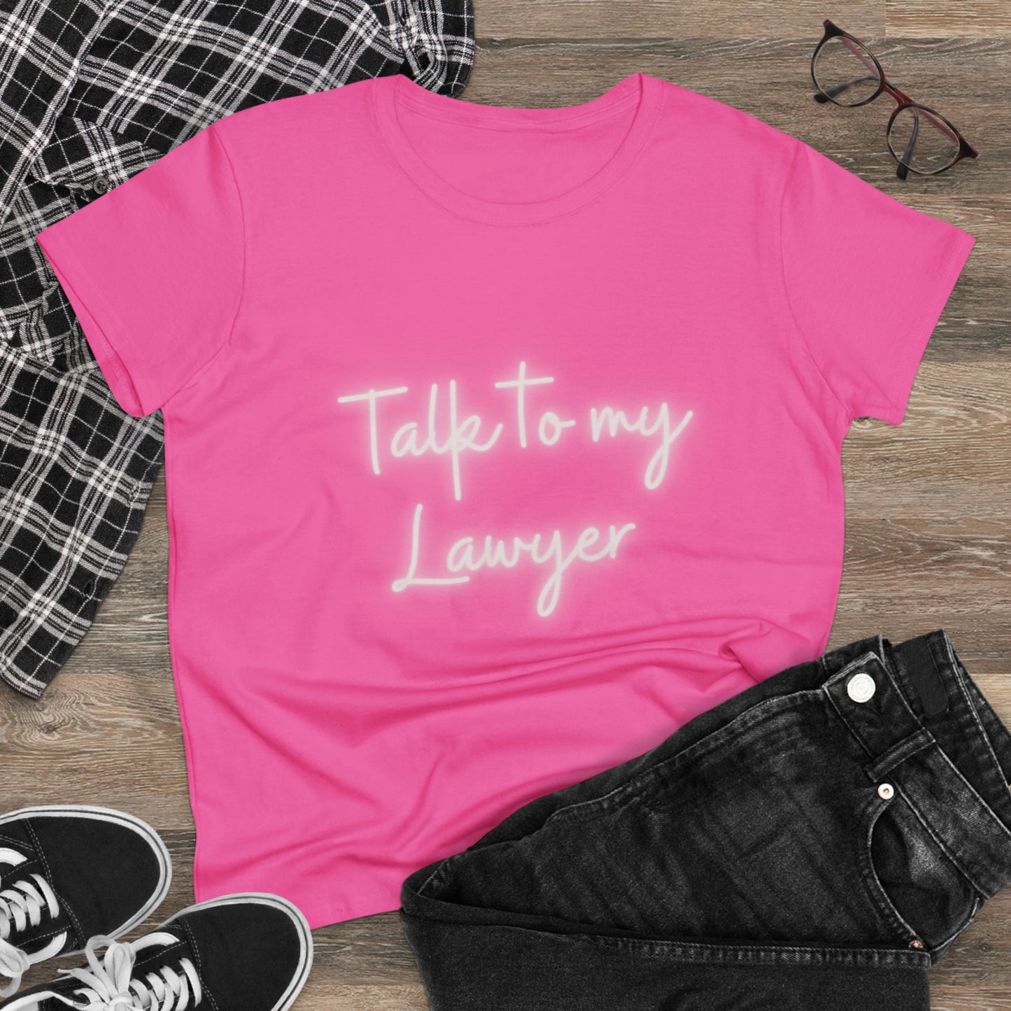 Talk To My Lawyer! Women's Midweight Cotton Tshirt