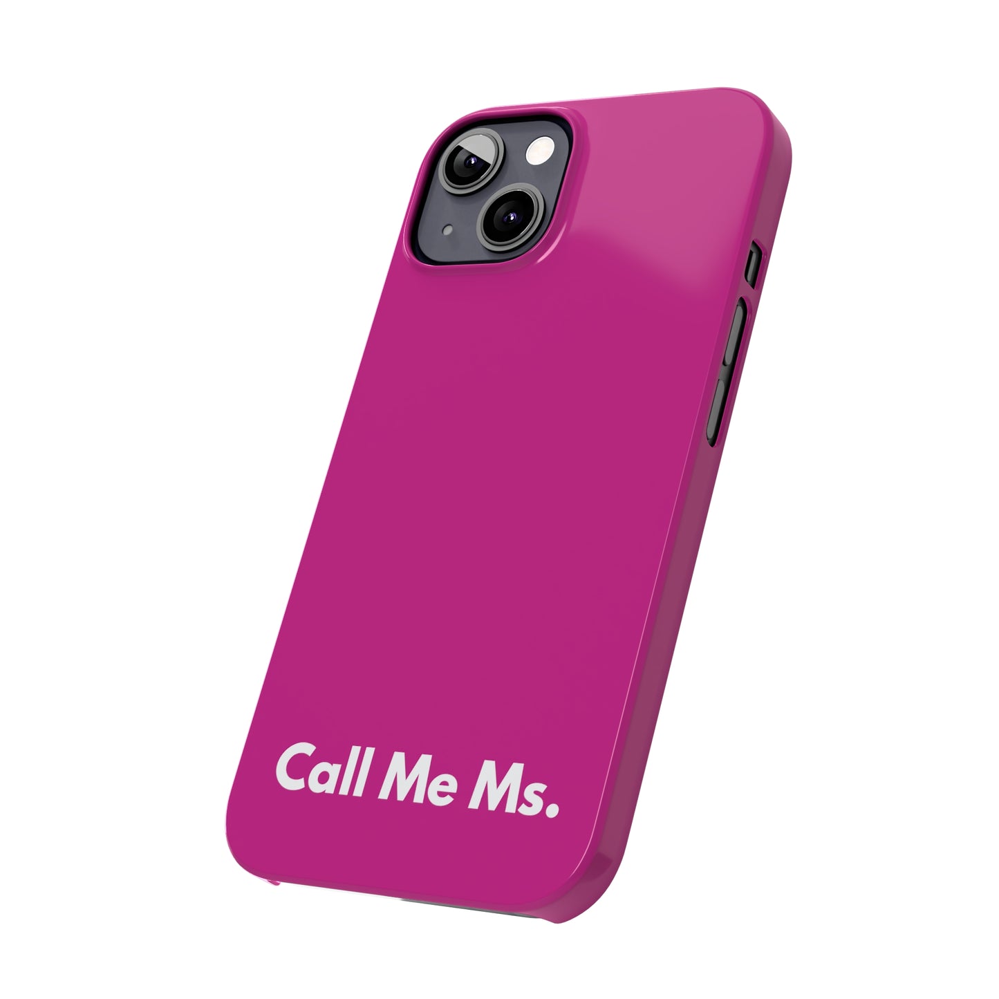 Call Me Ms. Slim iPhone Case