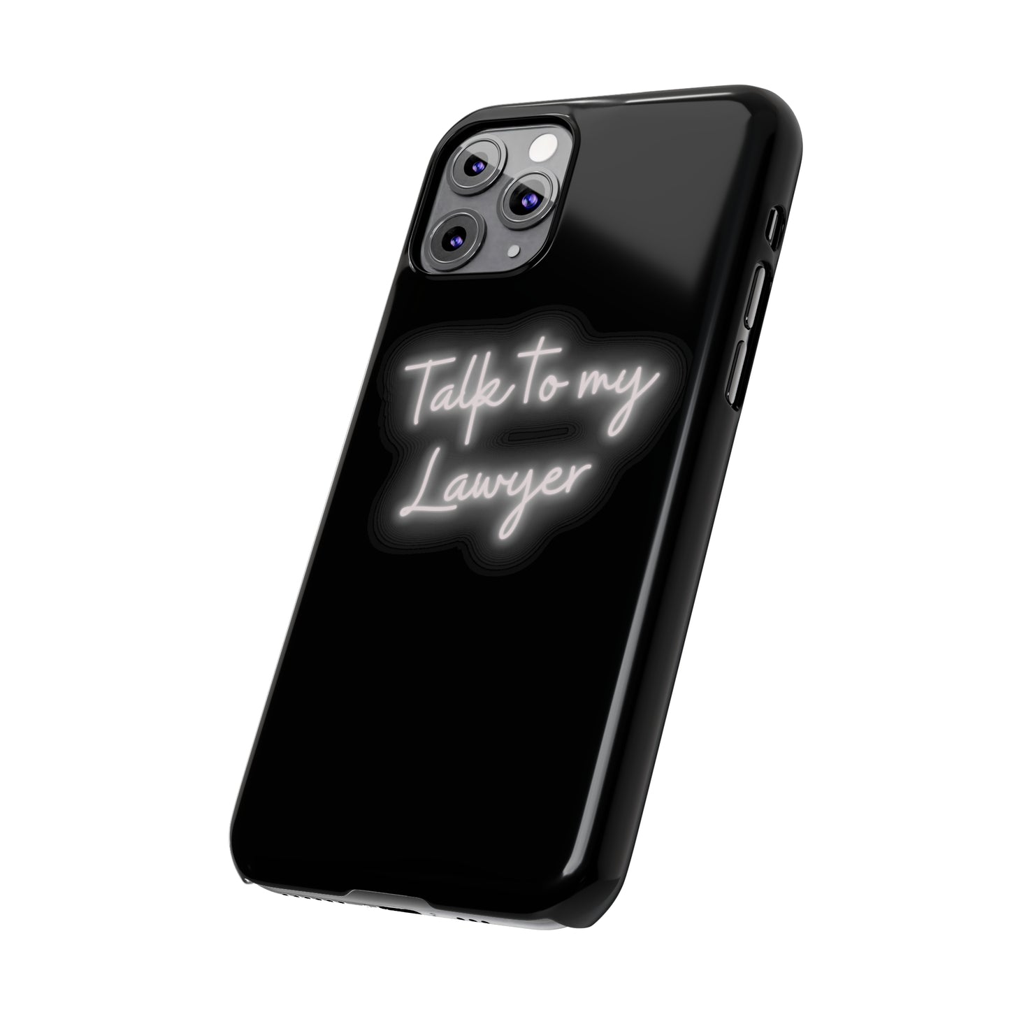 Talk To My Lawyer Slim iphone Case