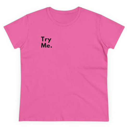 Try Me Women's Midweight Cotton Tshirt