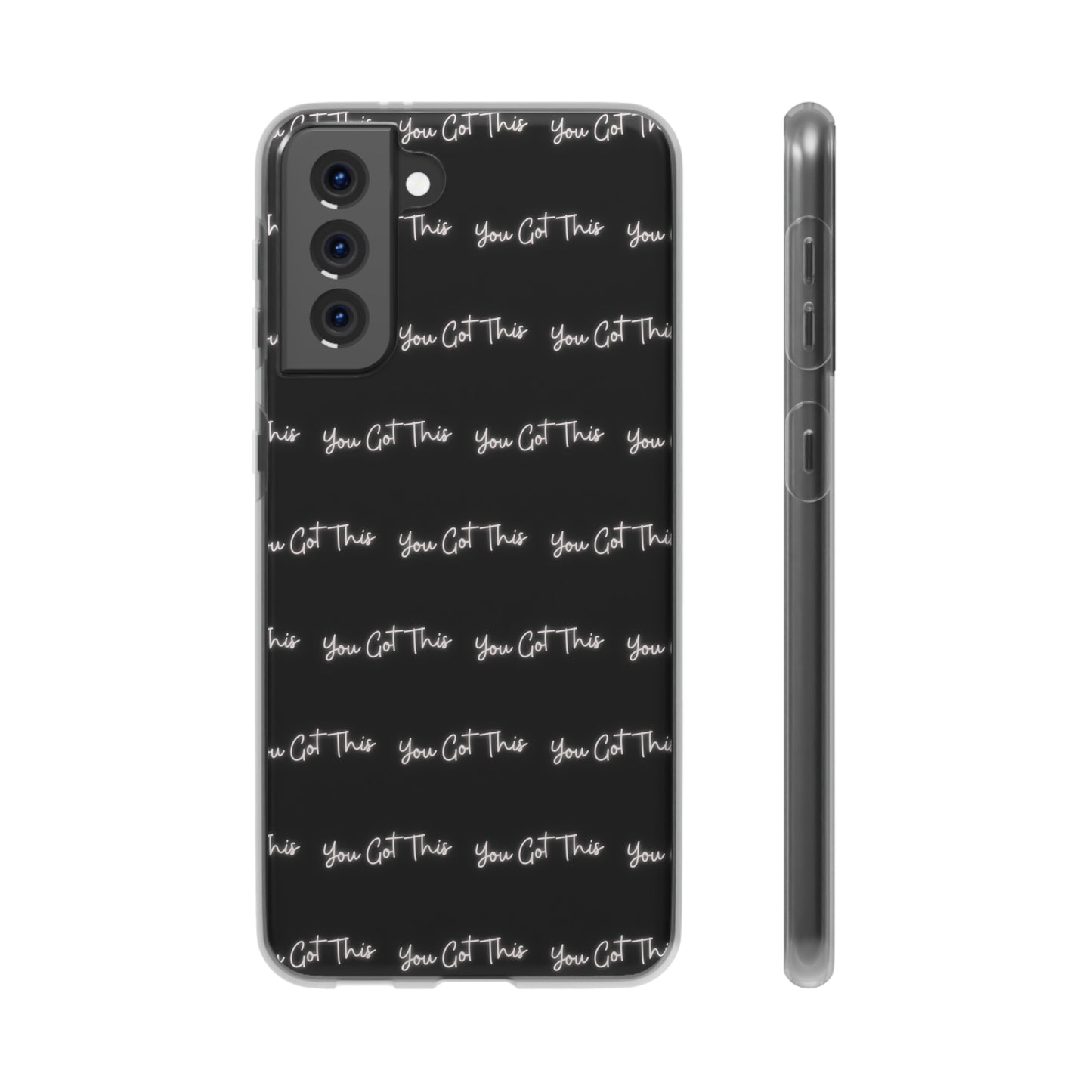 You Got This Samsung Case