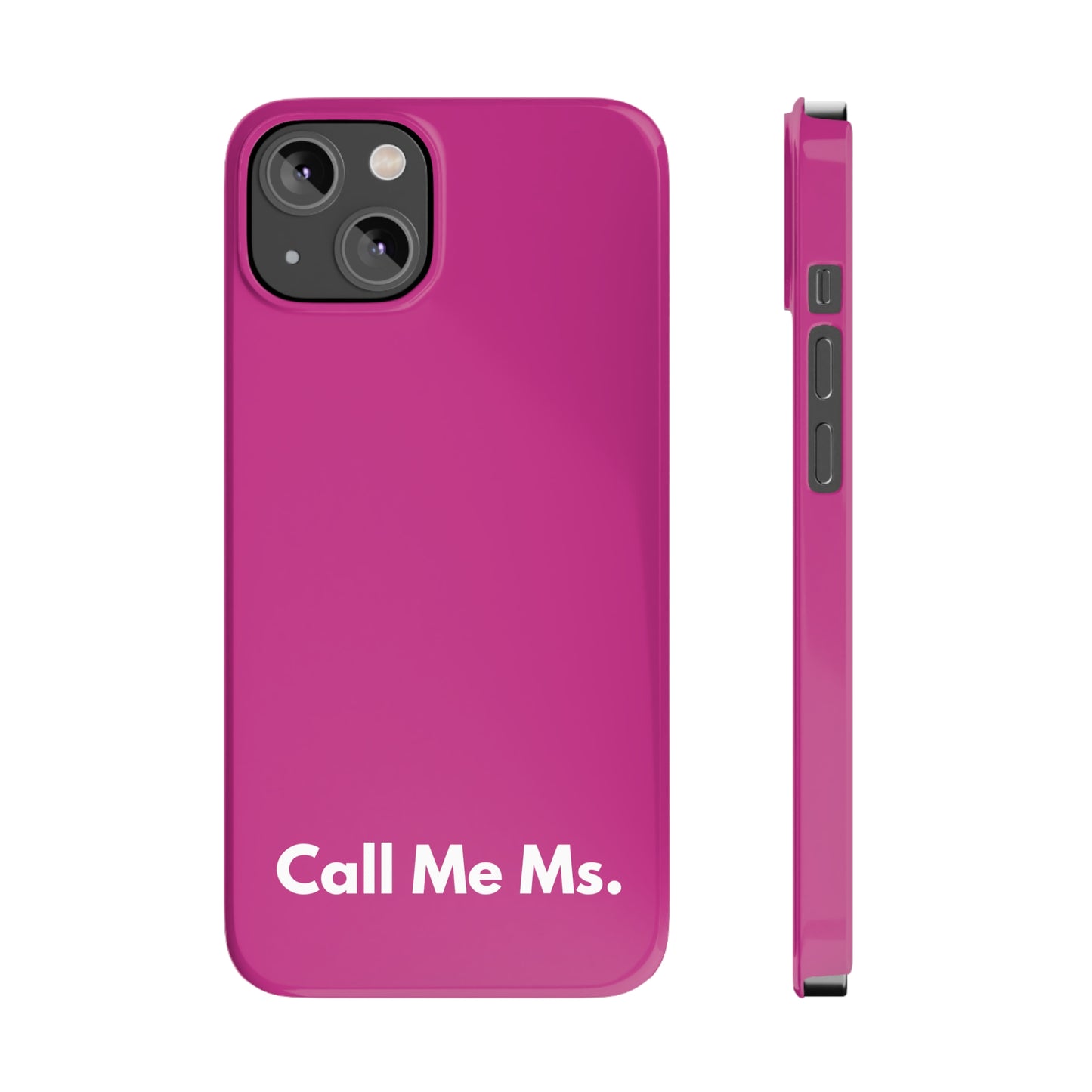 Call Me Ms. Slim iPhone Case