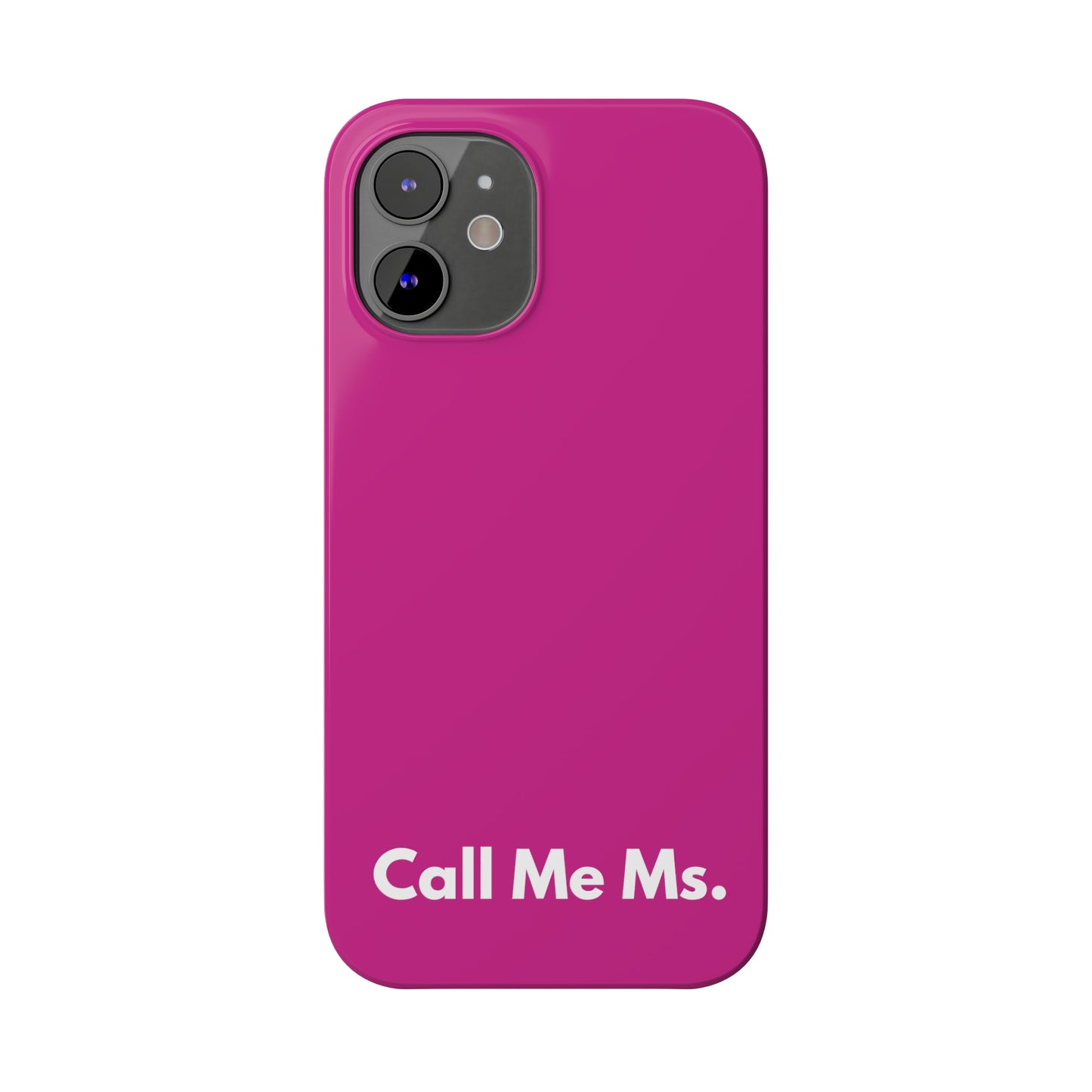 Call Me Ms. Slim iPhone Case