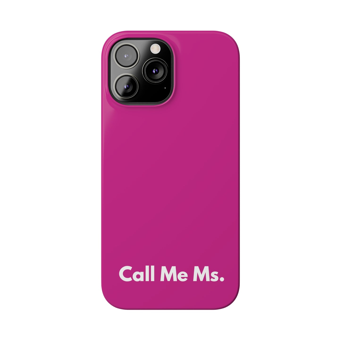 Call Me Ms. Slim iPhone Case