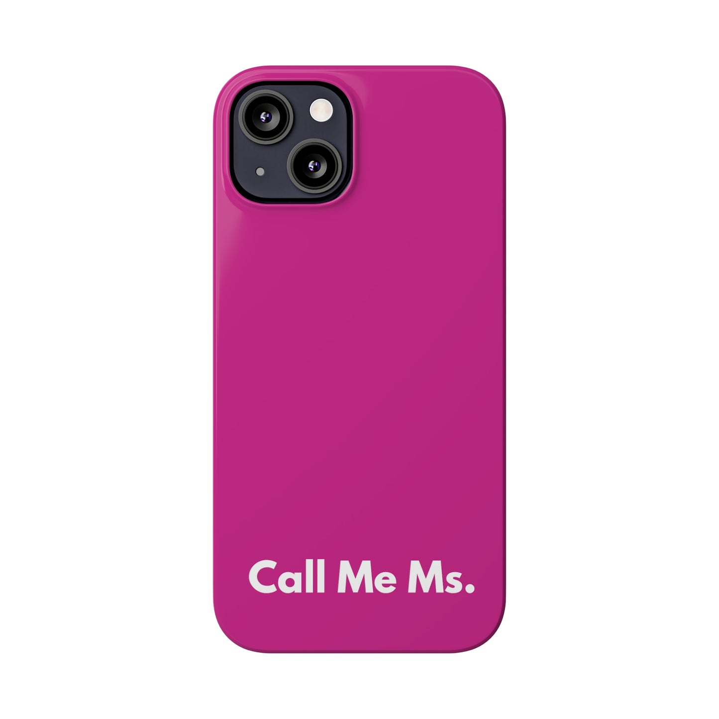 Call Me Ms. Slim iPhone Case