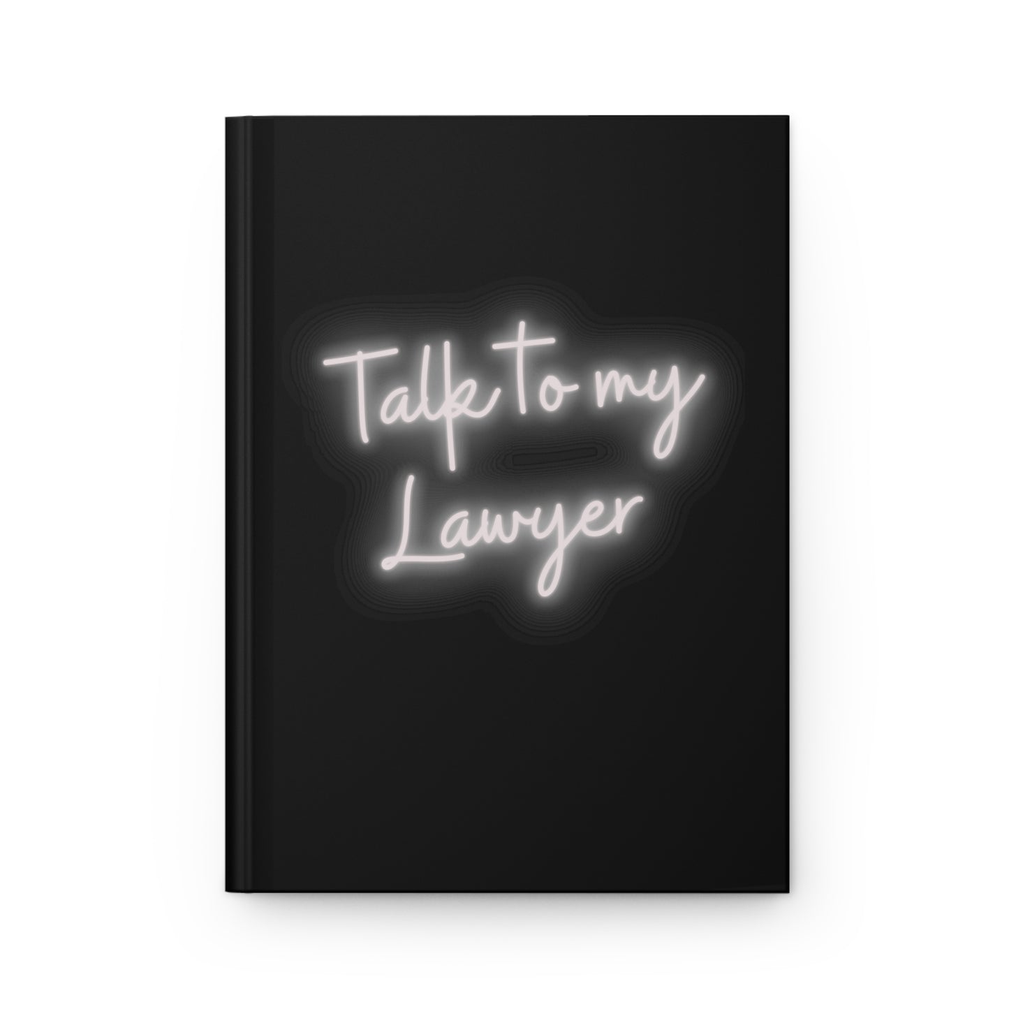 Talk To My Lawyer Hardcover Journal Matte, Ruled