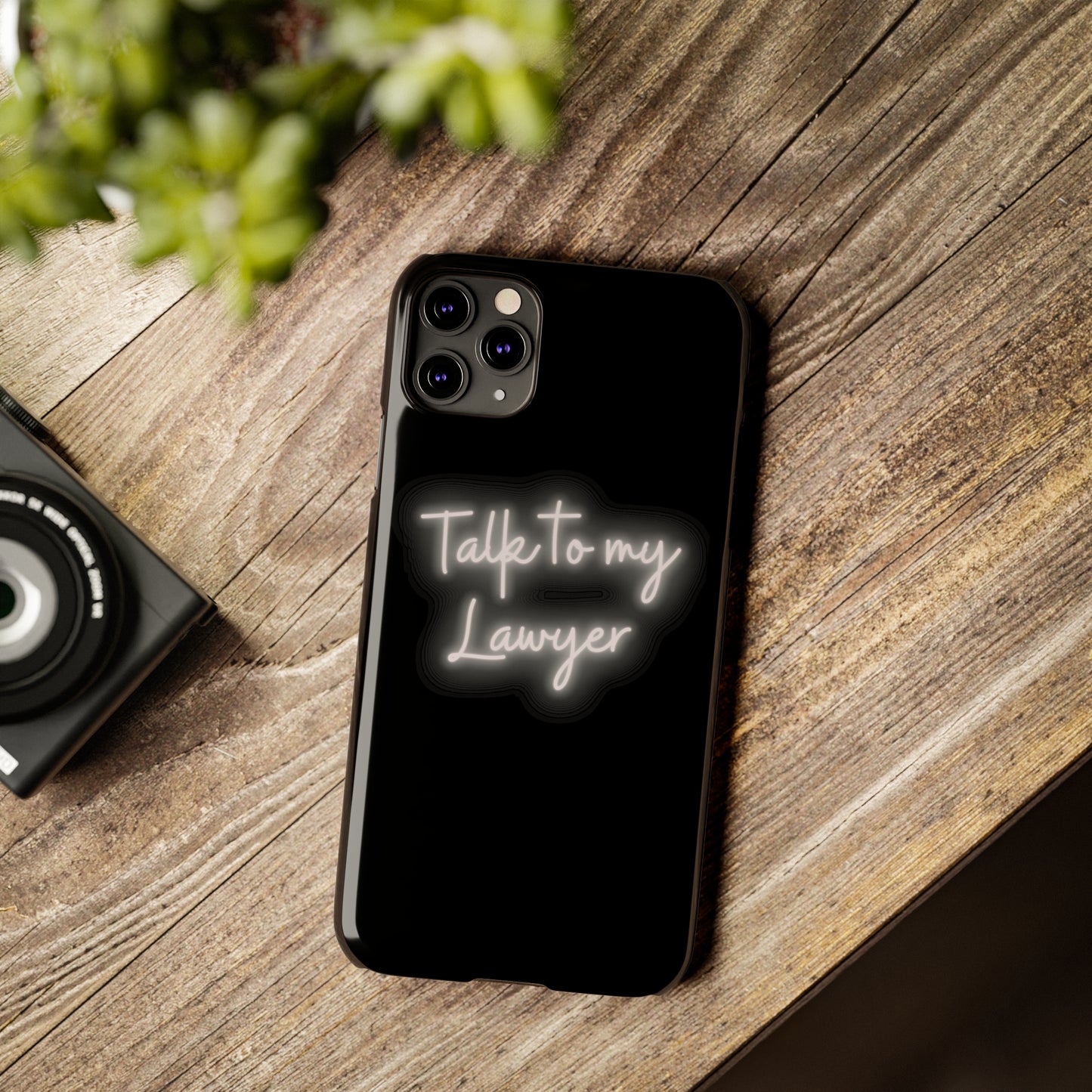 Talk To My Lawyer Slim iphone Case