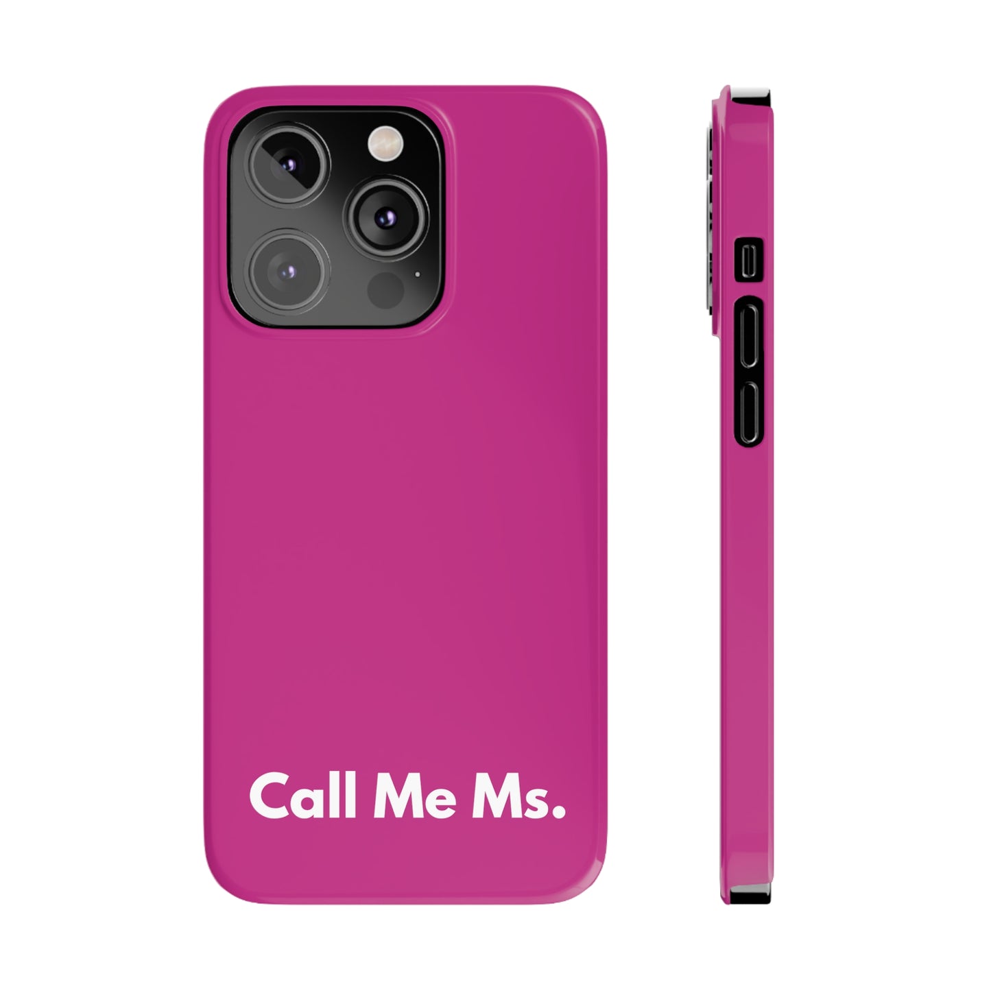 Call Me Ms. Slim iPhone Case