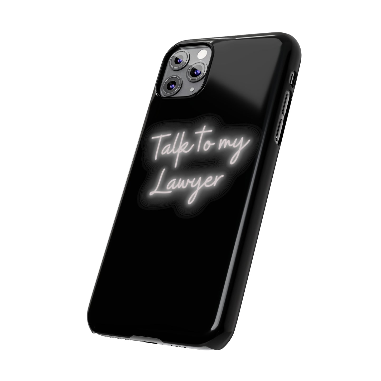 Talk To My Lawyer Slim iphone Case