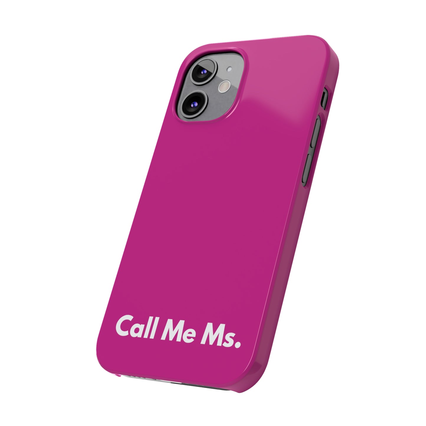 Call Me Ms. Slim iPhone Case