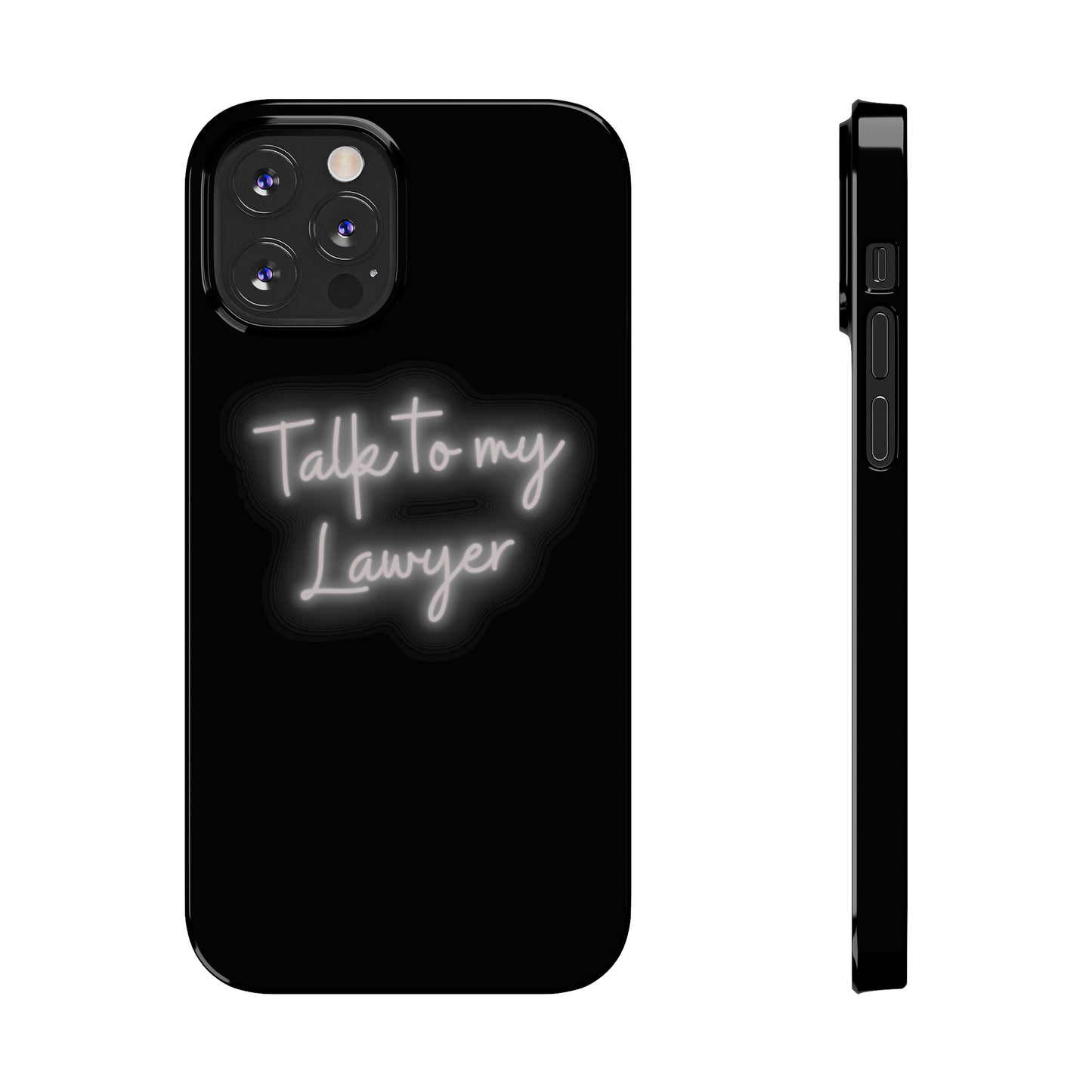 Talk To My Lawyer Slim iphone Case