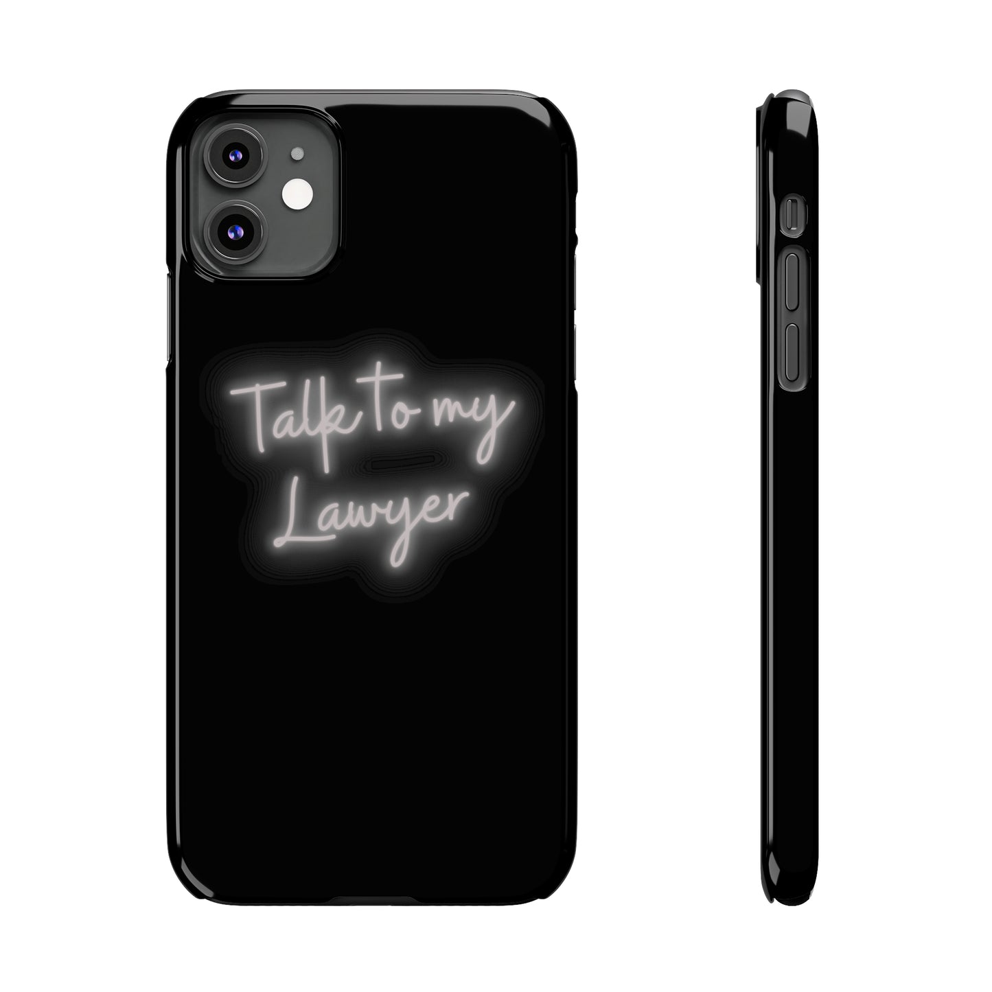 Talk To My Lawyer Slim iphone Case