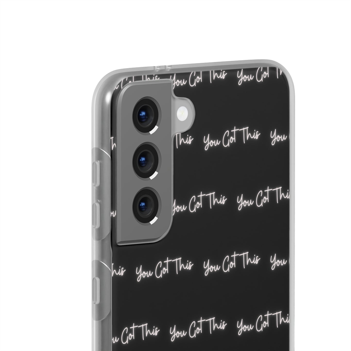 You Got This Samsung Case