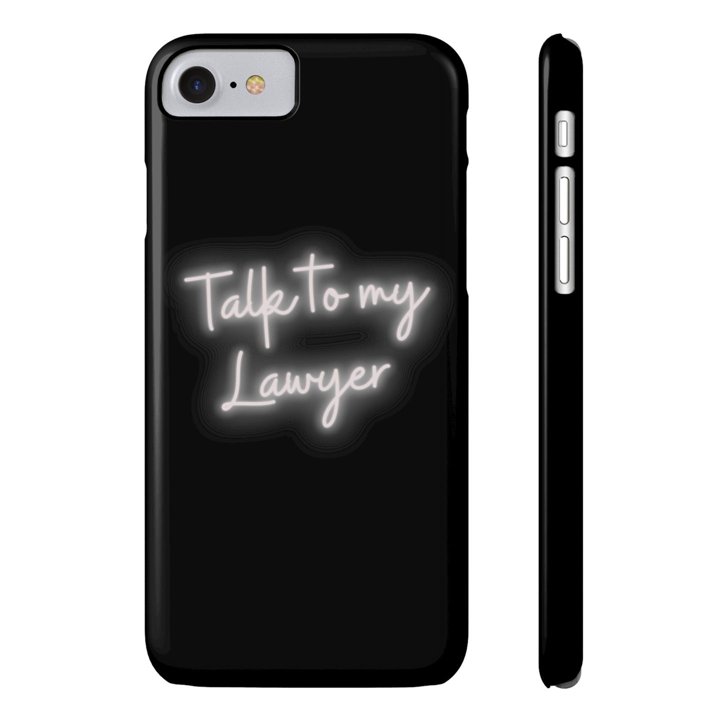 Talk To My Lawyer Slim iphone Case