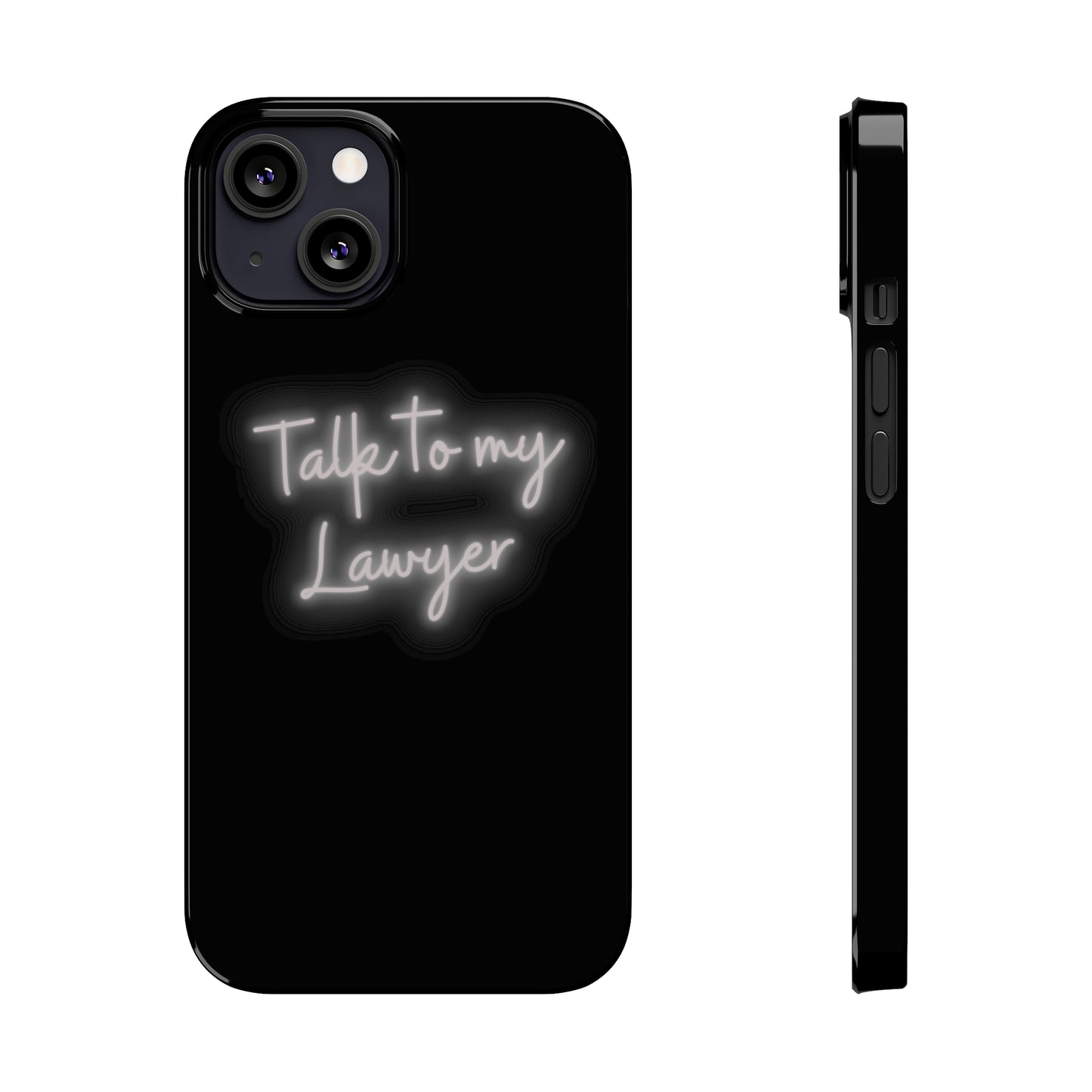 Talk To My Lawyer Slim iphone Case