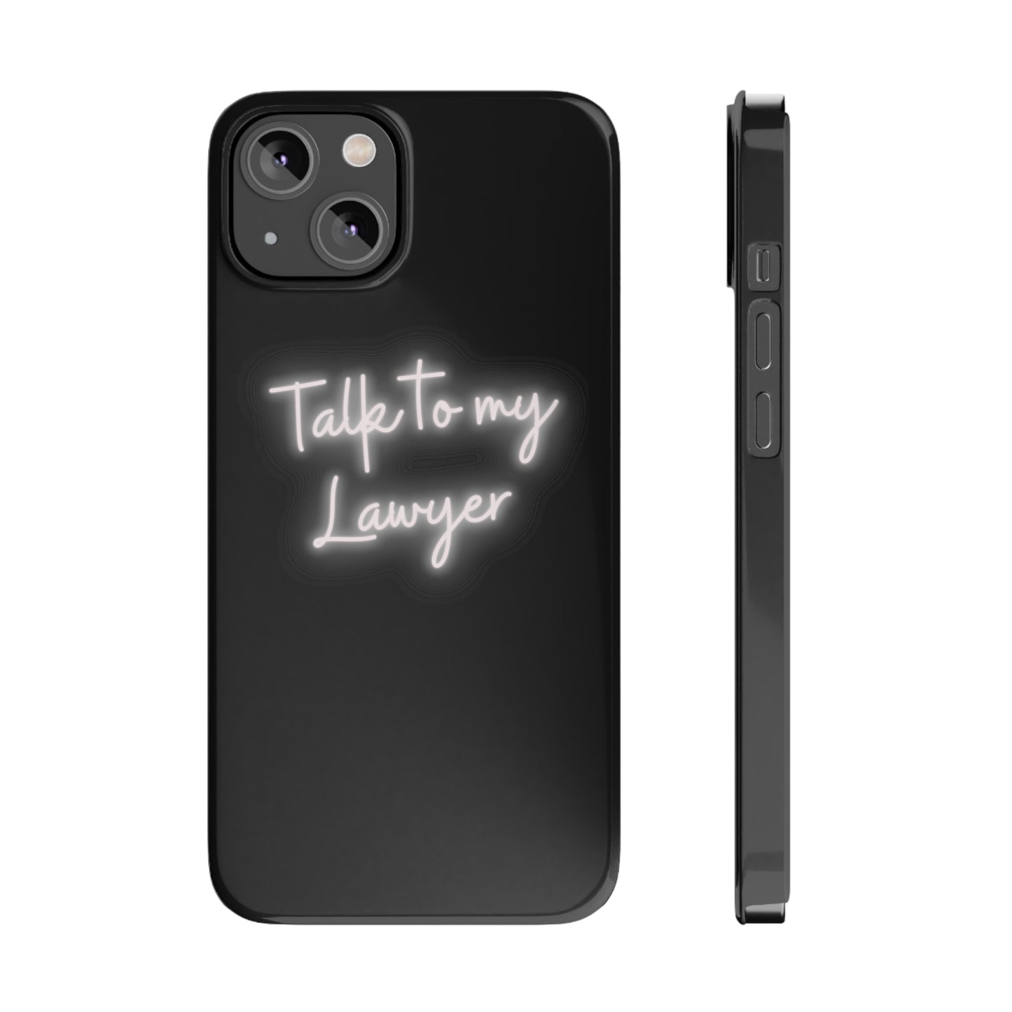 Talk To My Lawyer Slim iphone Case