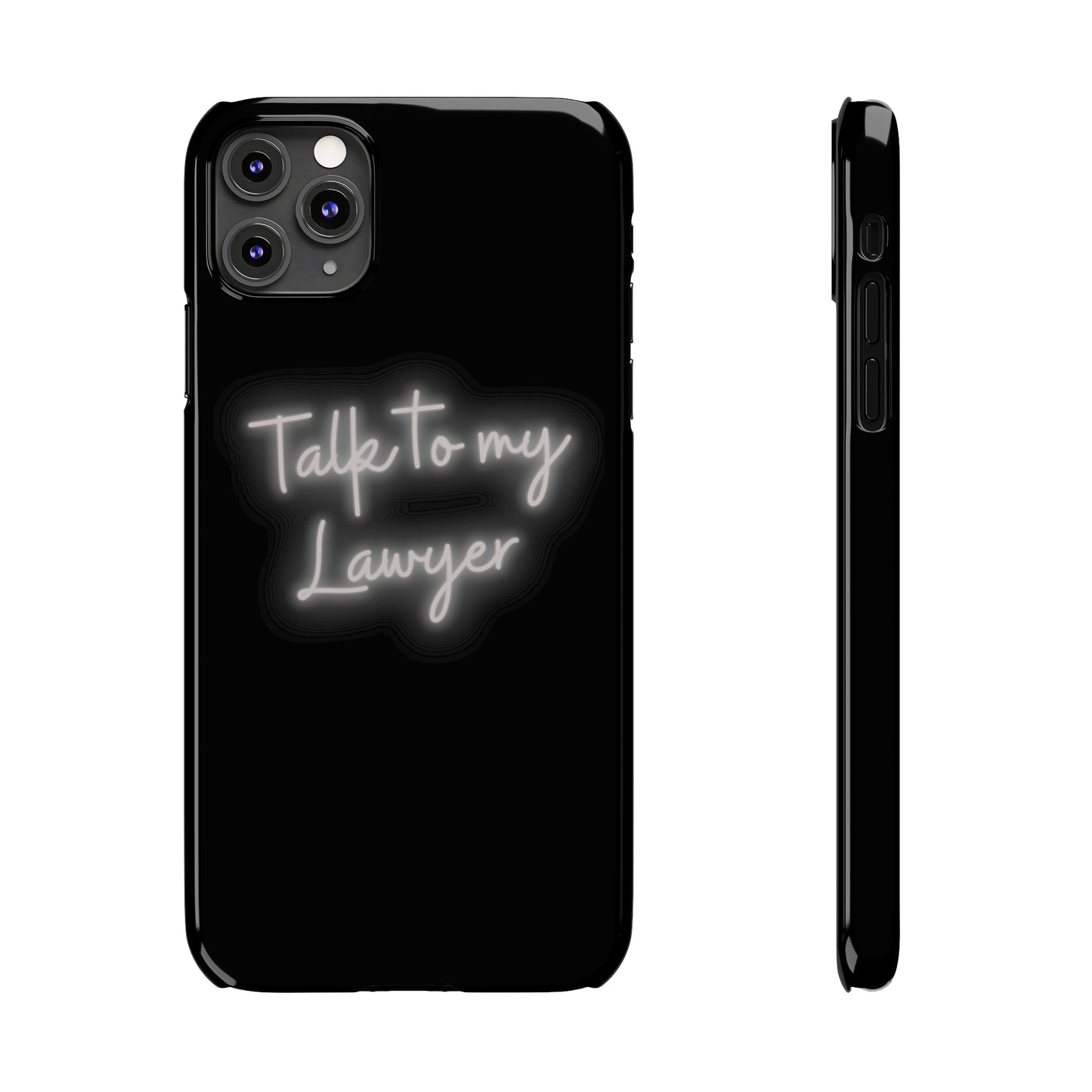 Talk To My Lawyer Slim iphone Case