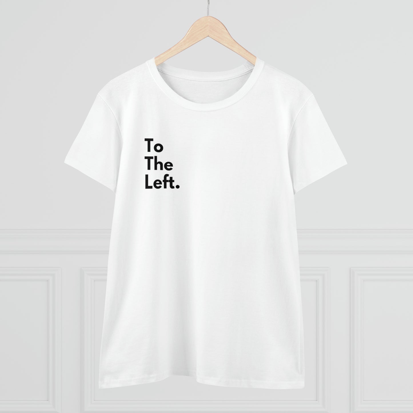 To The Left Women's Midweight Cotton Tshirt