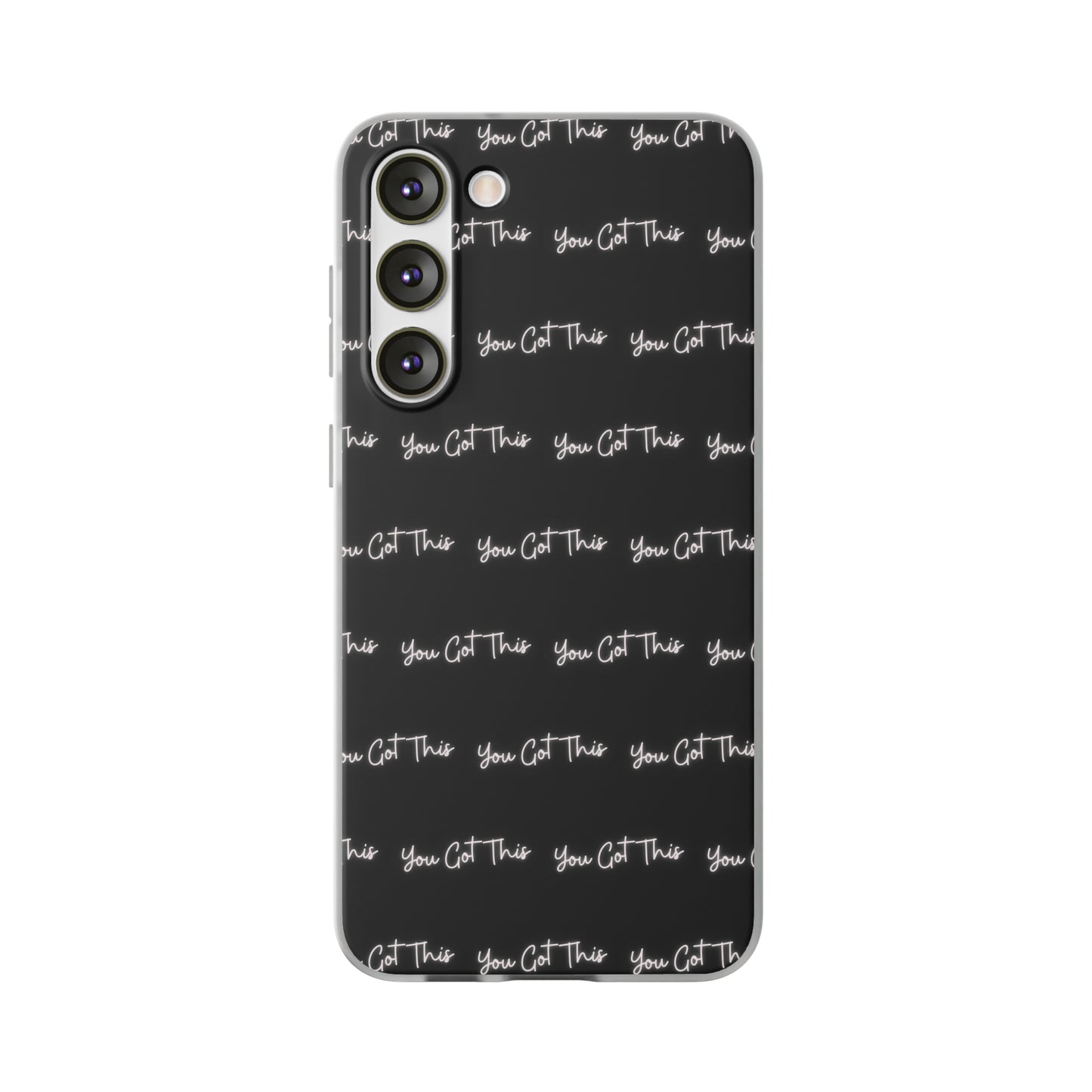 You Got This Samsung Case