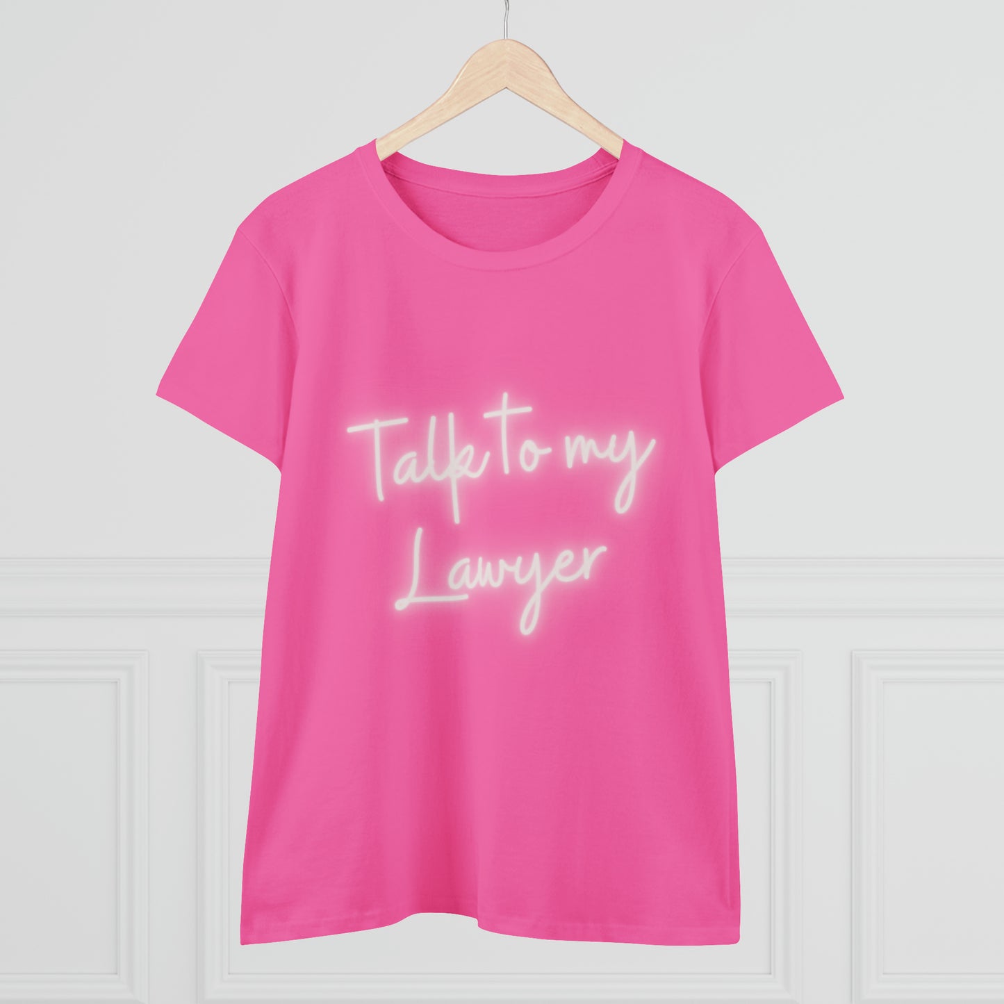 Talk To My Lawyer! Women's Midweight Cotton Tshirt