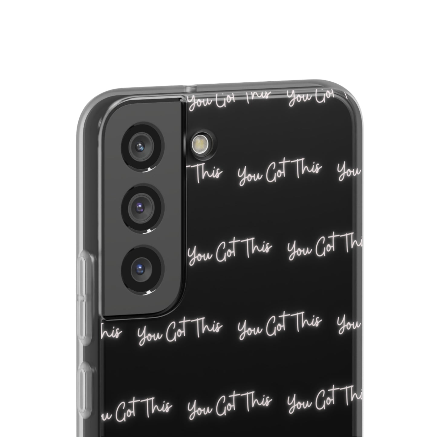 You Got This Samsung Case