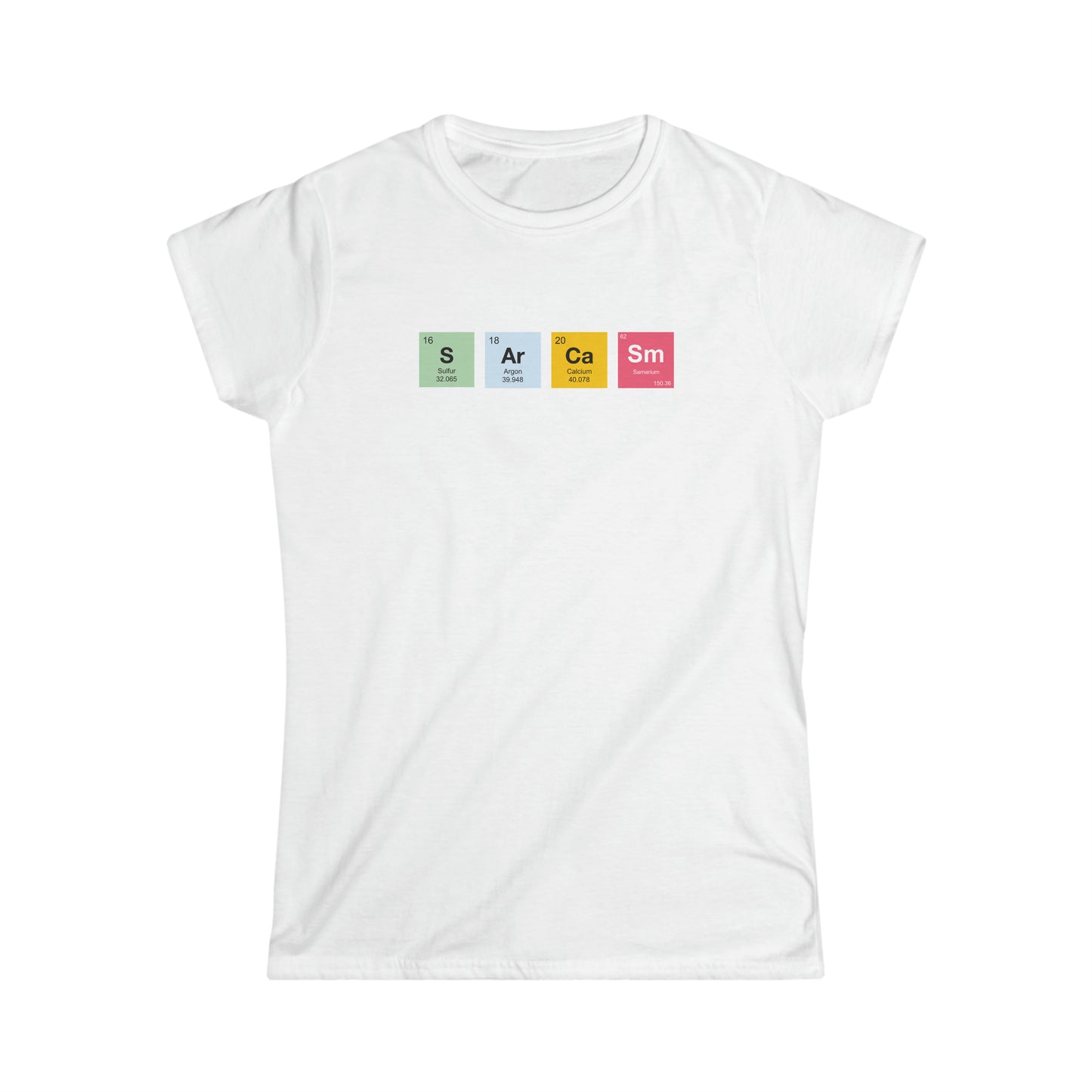 Sarcasm Chemistry Women's Softstyle Tshirt