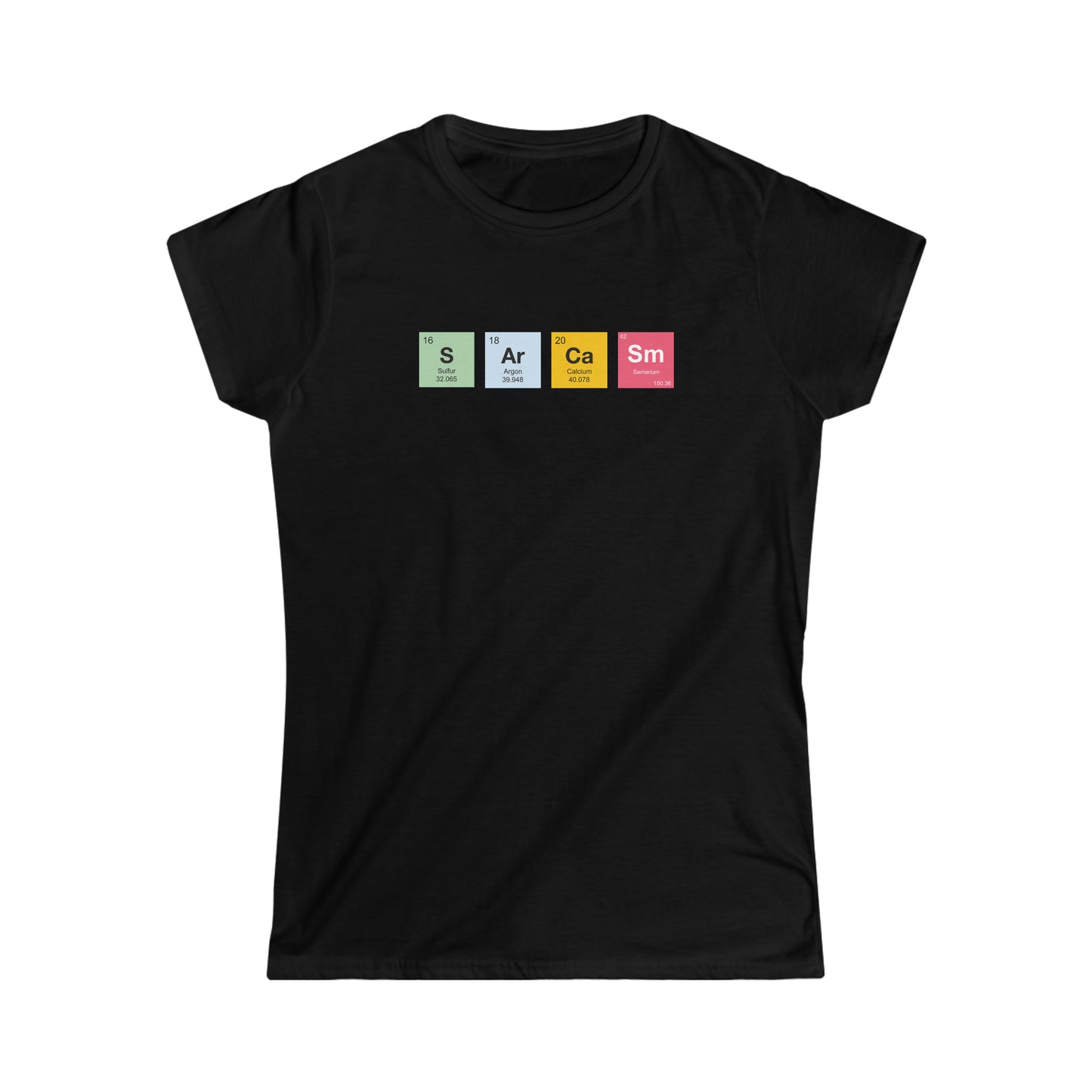 Sarcasm Chemistry Women's Softstyle Tshirt