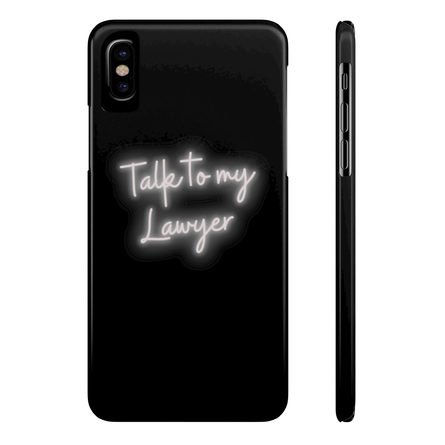 Talk To My Lawyer Slim iphone Case