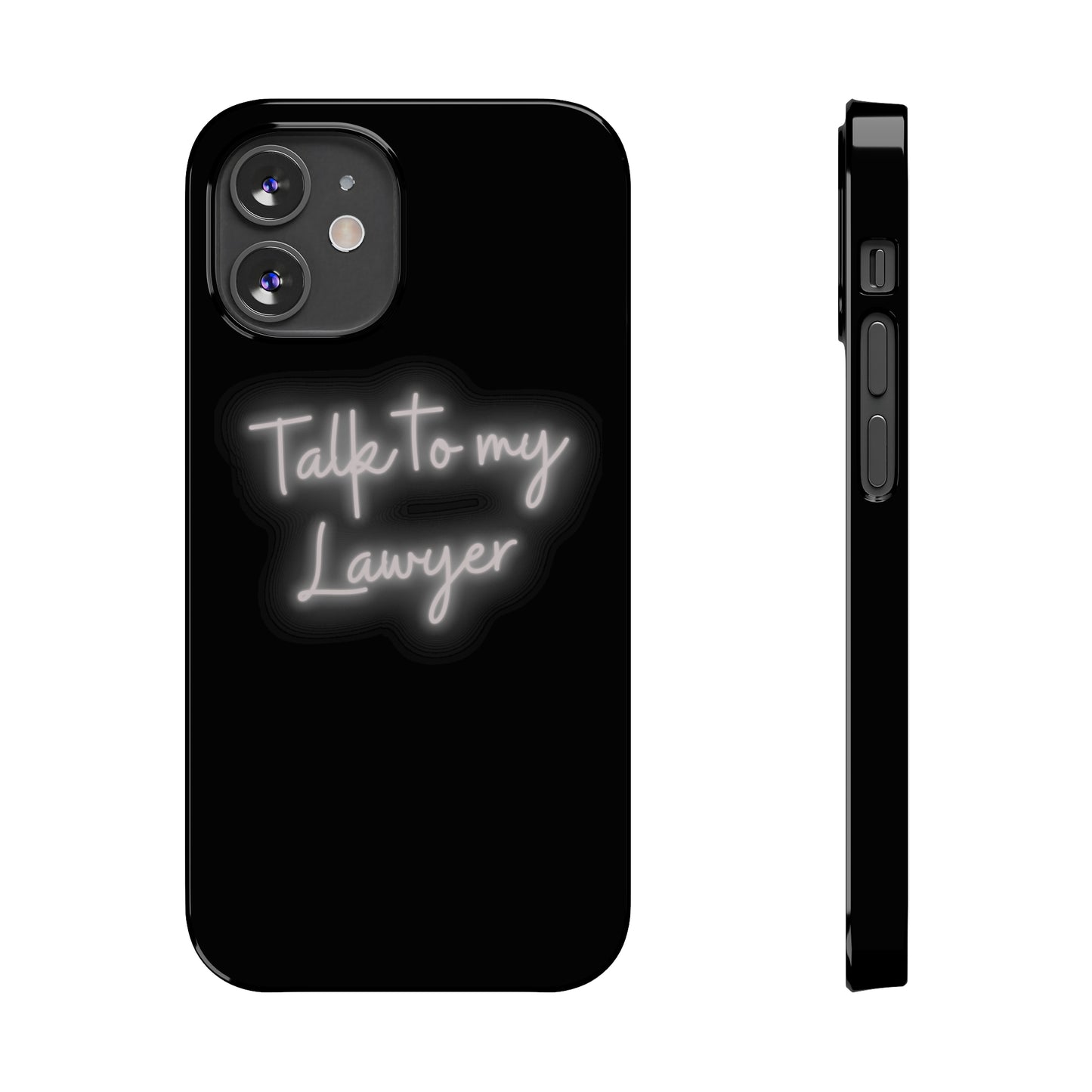 Talk To My Lawyer Slim iphone Case