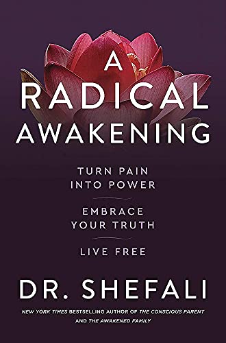 Dr Shefali Tsabary Collection 3 Books Set (The Awakened Family, The Conscious Parent, A Radical Awakening)